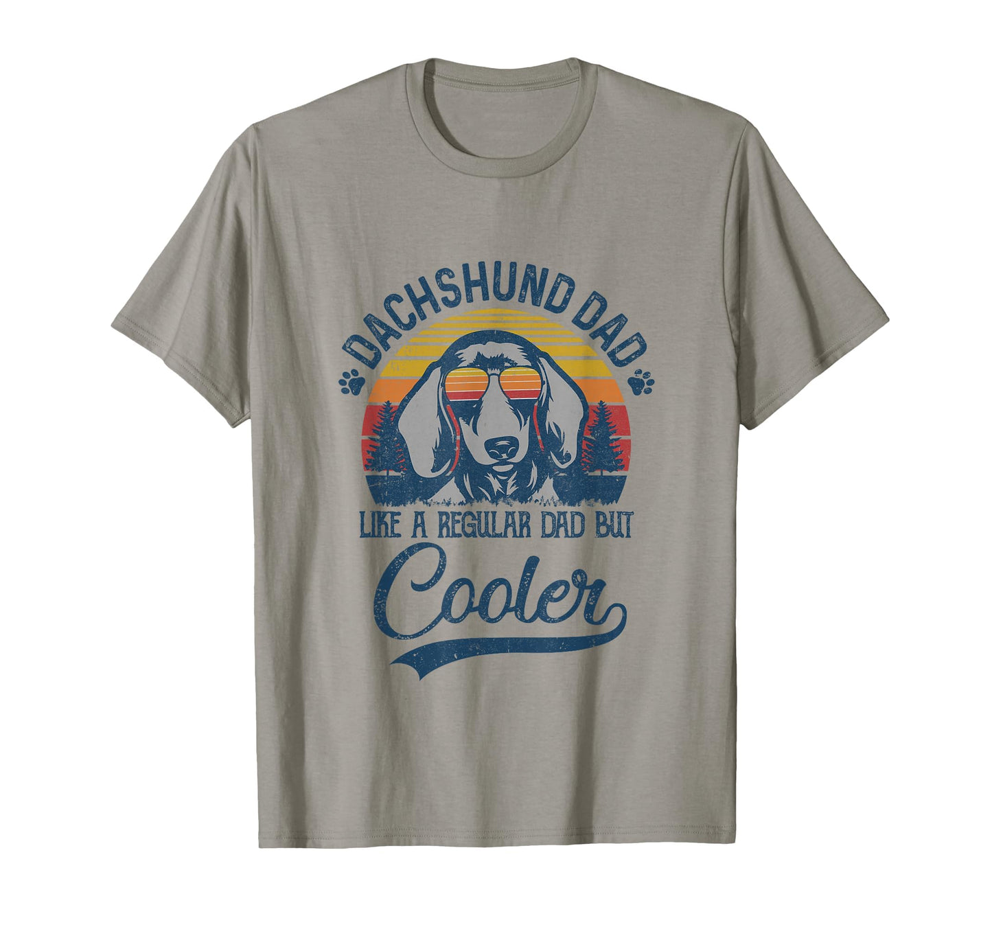 Dachshund Dad Like Regular Dad But Cooler T-Shirt - Trendy Graphic Unisex - T-Shirt, Sweatshirt, Hoodie