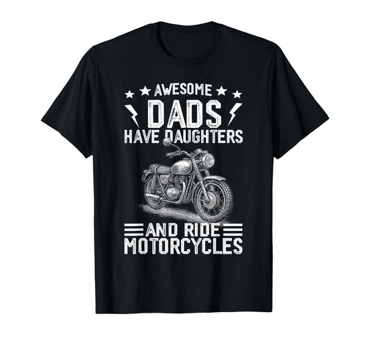 Awesome Dads Have Daughters And Ride T-Shirt - Aesthetic Graphic Unisex - T-Shirt, Sweatshirt, Hoodie