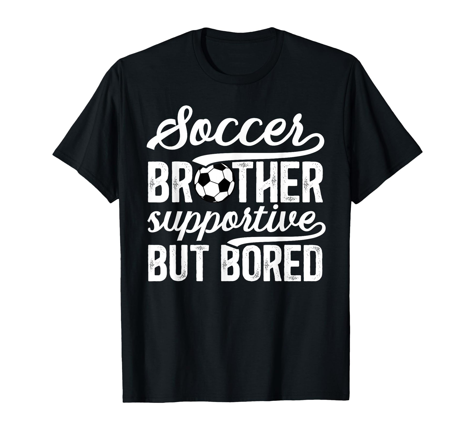 Soccer Brother Supportive Brother Soccer T-Shirt - Streetwear Style Unisex - T-Shirt, Sweatshirt, Hoodie
