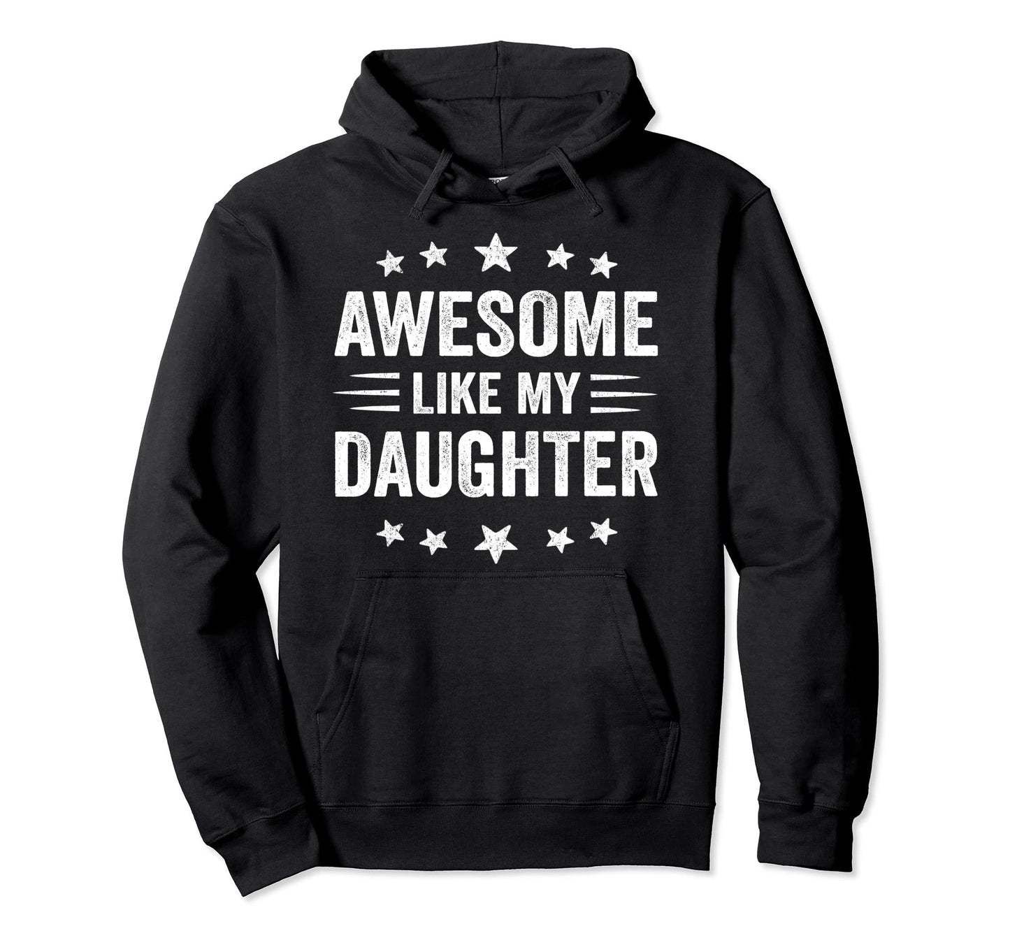 Awesome Like My Daughter Funny Fathers Hoodie - Streetwear Style Unisex - T-Shirt, Sweatshirt, Hoodie