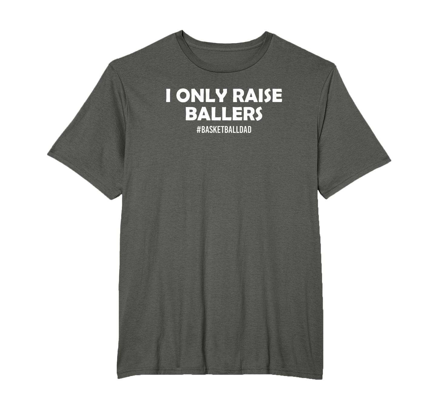 I Only Raise Ballers Basketball Player T-Shirt - Minimalist Print Unisex - T-Shirt, Sweatshirt, Hoodie