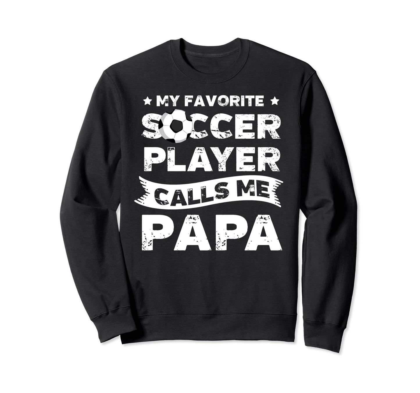 My Favorite Soccer Player Calls Me Sweatshirt - Streetwear Style Unisex - T-Shirt, Sweatshirt, Hoodie