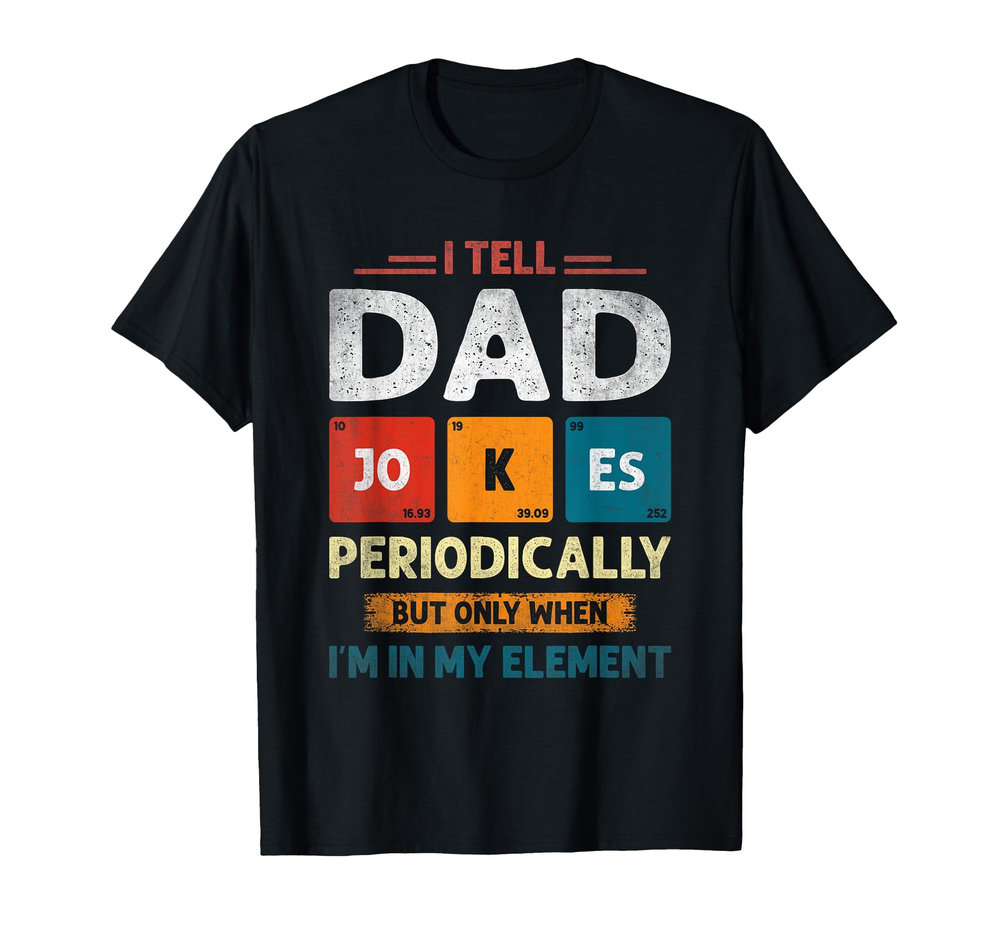 I Make Dad Jokes Periodically T-Shirt - Minimalist Print for Adults - T-Shirt, Sweatshirt, Hoodie