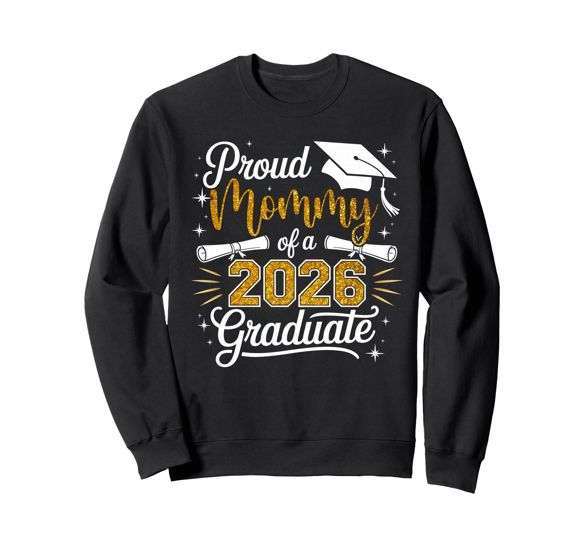 Proud Mommy Class 2026 Graduate Sweatshirt - Graphic Print for Adults - T-Shirt, Sweatshirt, Hoodie