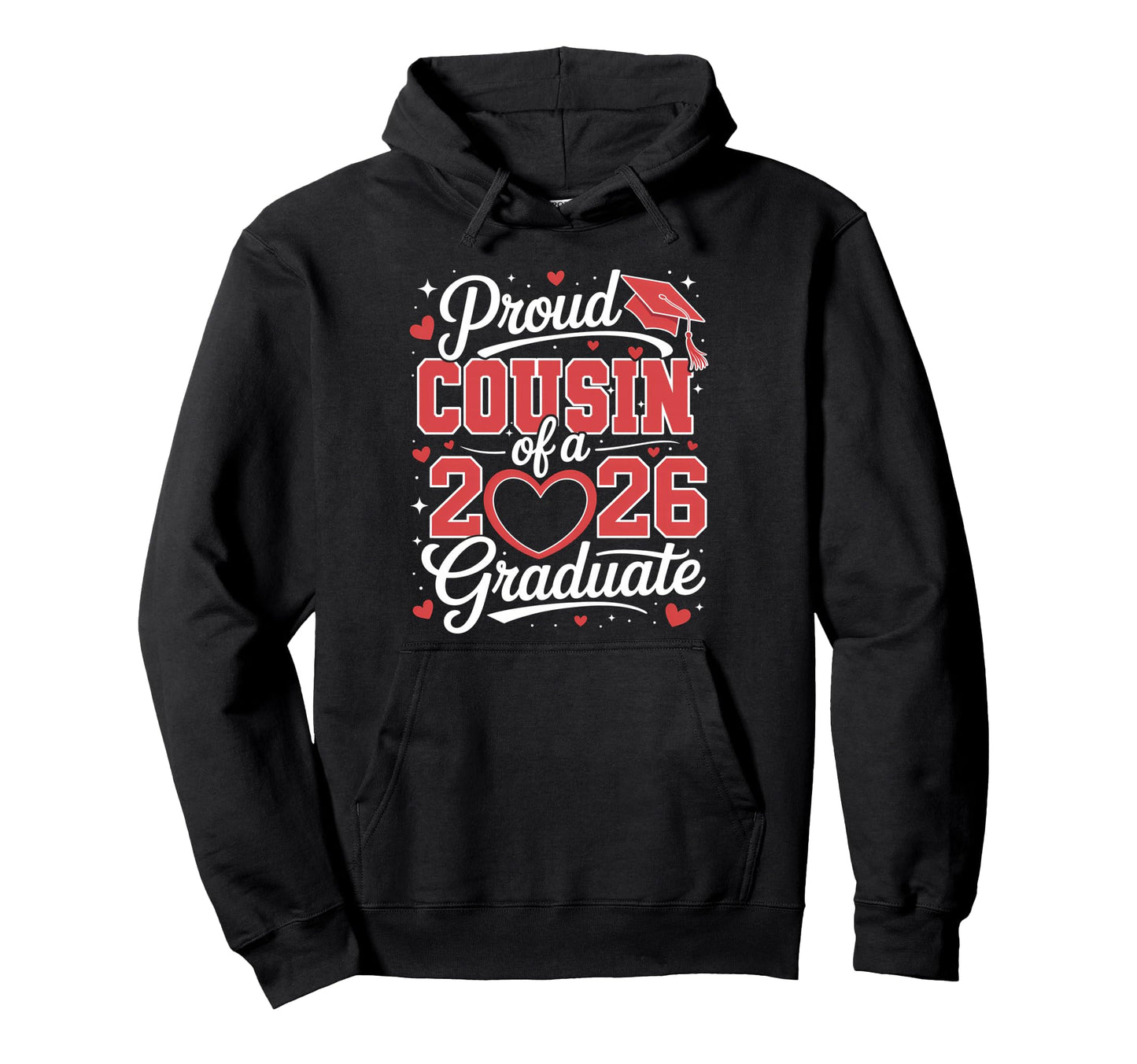 Proud Cousin 2026 Graduate Senior Hoodie - Trendy Graphic Men Women - T-Shirt, Sweatshirt, Hoodie