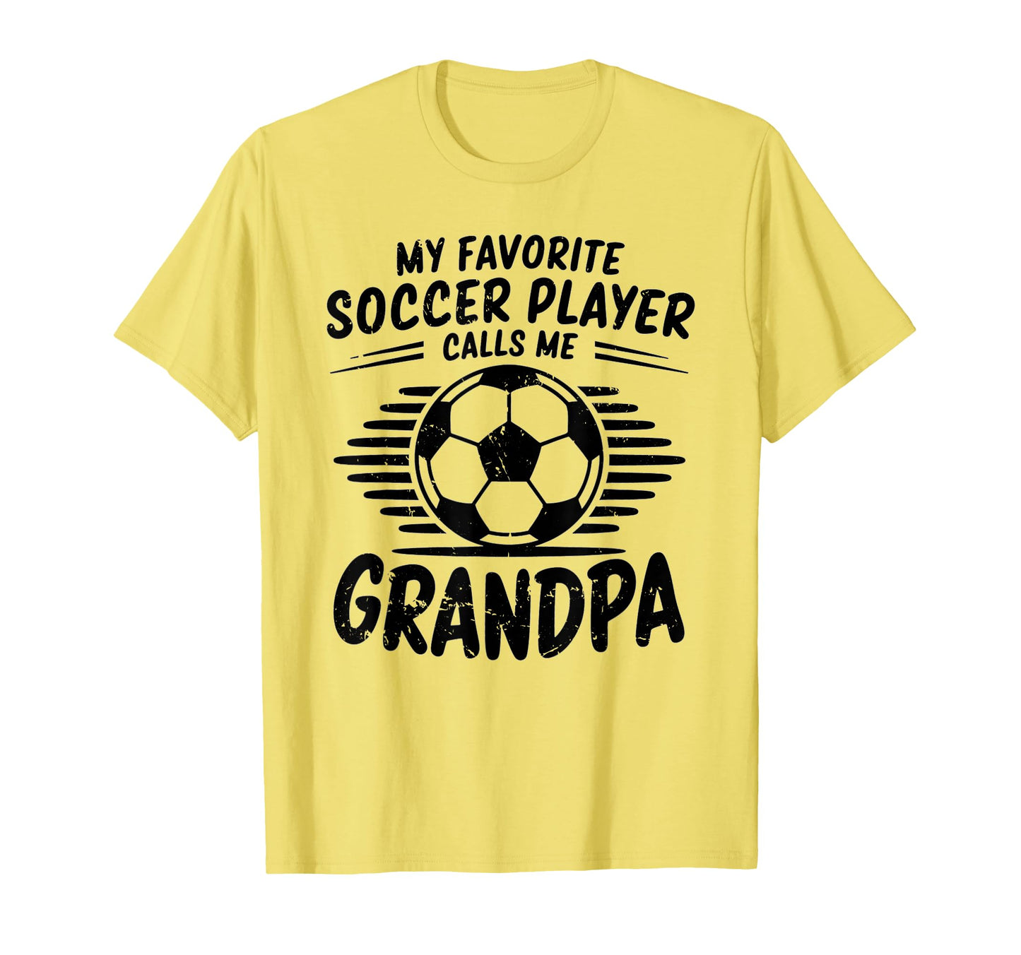 My Favorite Soccer Player Calls Me Grandpa T-Shirt - Novelty Apparel Unisex - T-Shirt, Sweatshirt, Hoodie