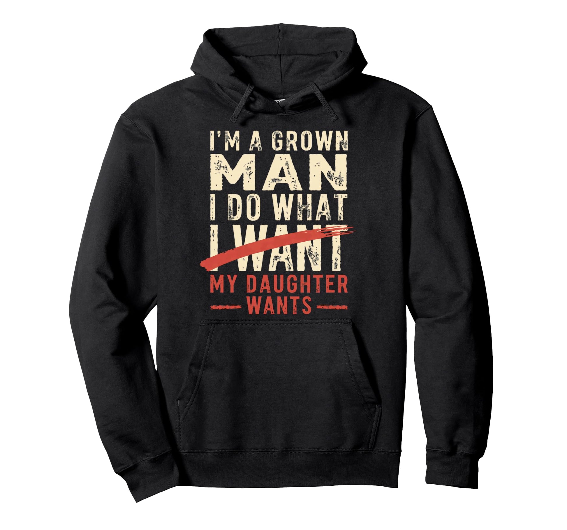 Funny Dad Father Im Grown I Do What My Hoodie - Fun Novelty Design Unisex - T-Shirt, Sweatshirt, Hoodie