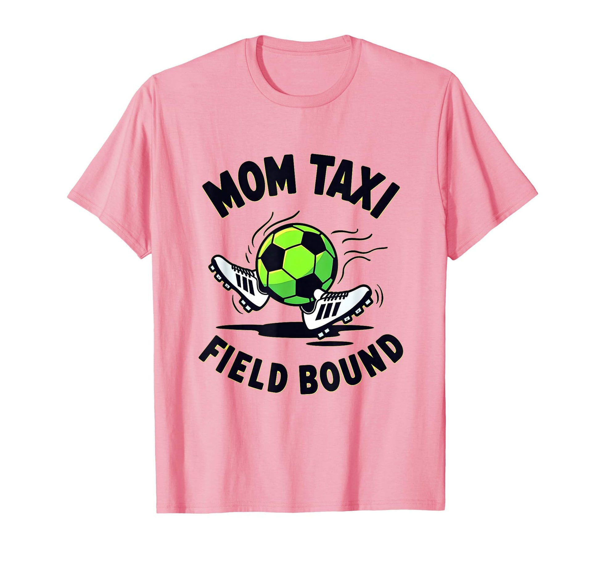 Mom Taxi Field Bound Soccer Parent T-Shirt - Streetwear Style Men Women - T-Shirt, Sweatshirt, Hoodie