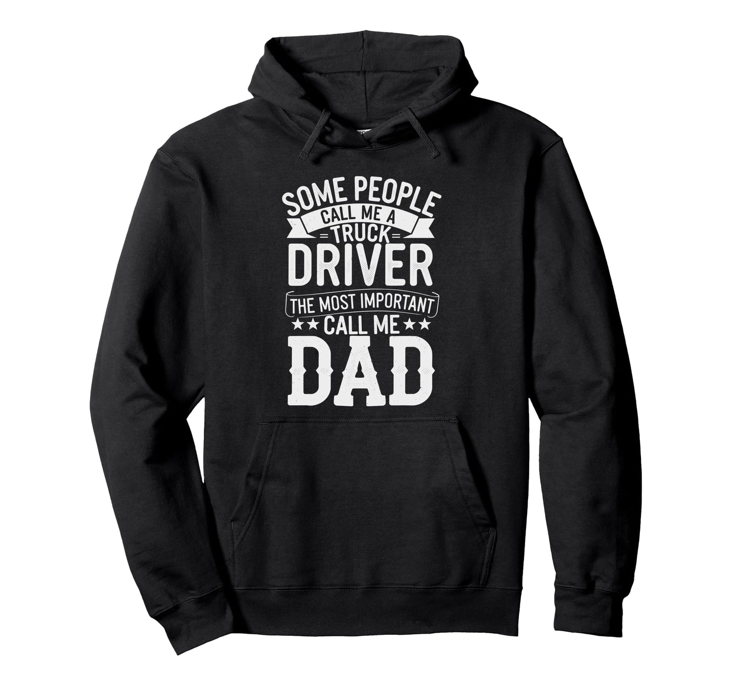 Truck Driver Dad Trucker Semi Truck Cdl Hoodie - Trendy Graphic Men Women - T-Shirt, Sweatshirt, Hoodie