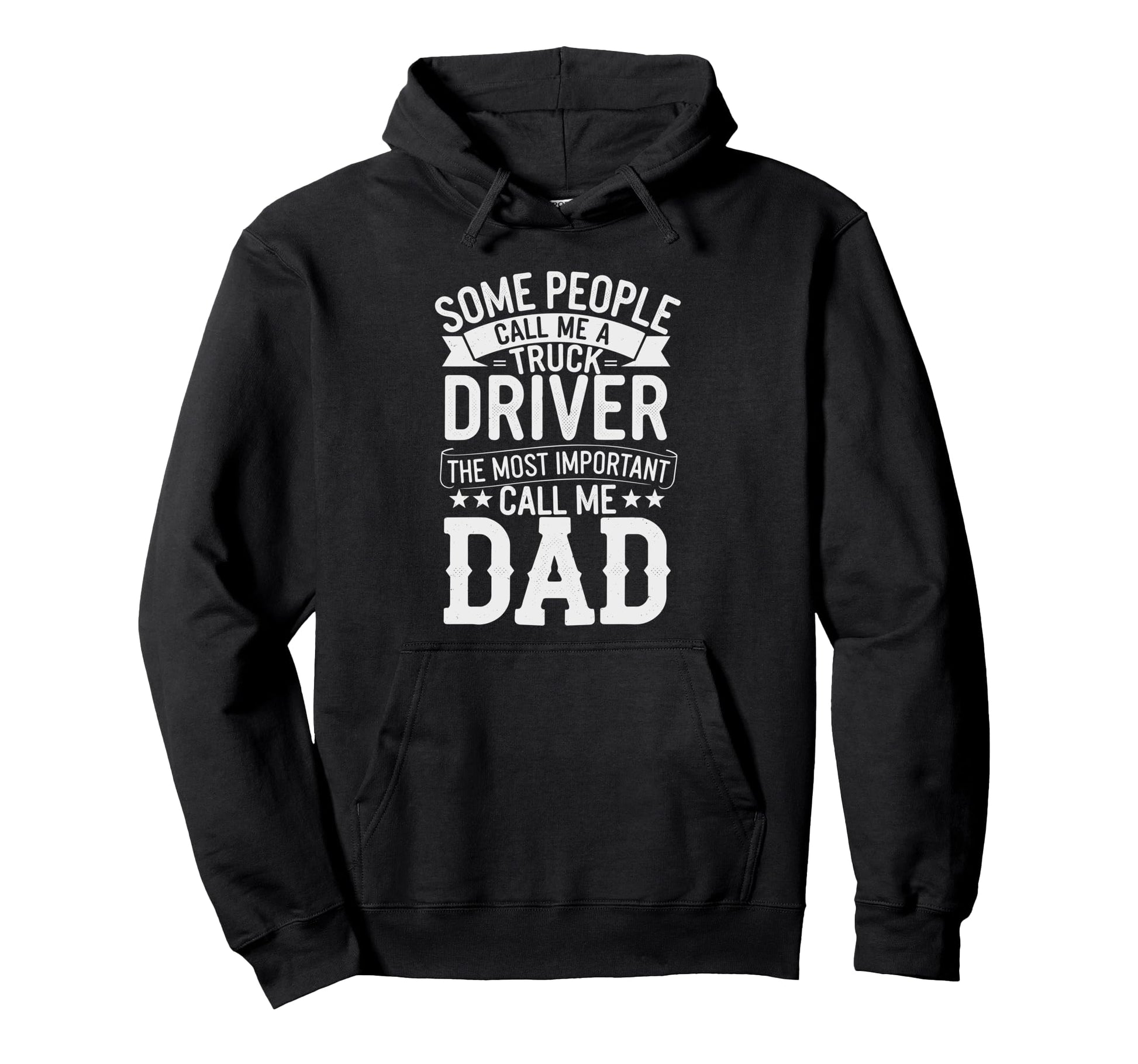 Truck Driver Dad Trucker Semi Truck Cdl Hoodie - Trendy Graphic Men Women - T-Shirt, Sweatshirt, Hoodie