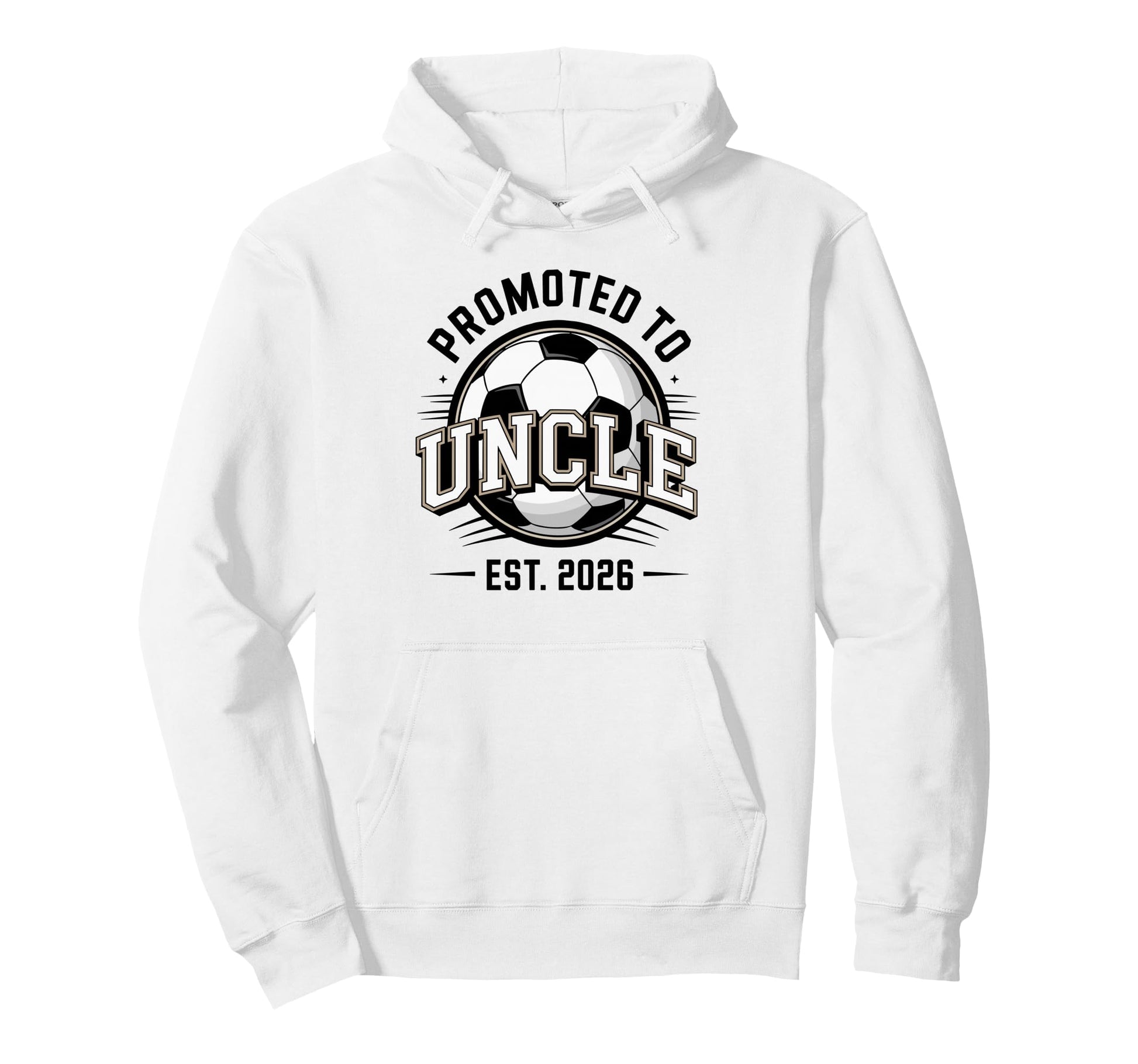 Promoted To Uncle Est 2026 Soccer Hoodie - Aesthetic Graphic for Adults - T-Shirt, Sweatshirt, Hoodie