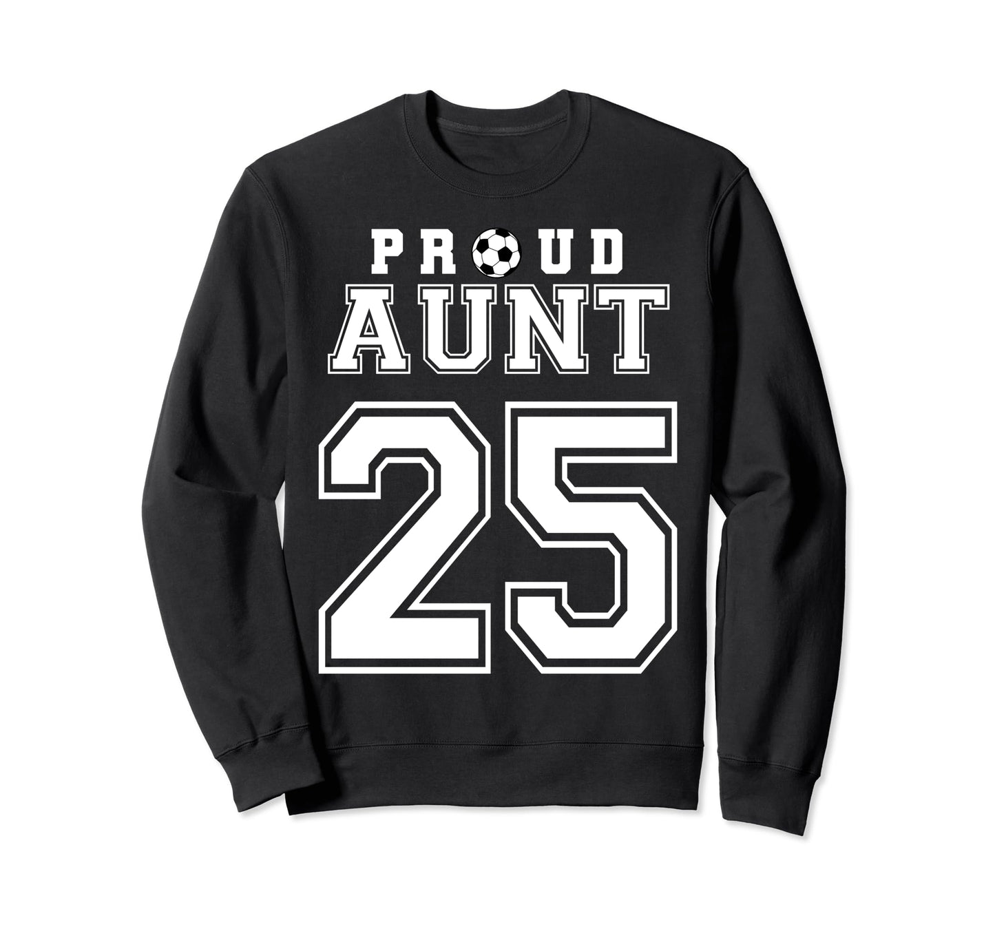 Number 25 Custom Proud Soccer Sweatshirt - Fun Novelty Design for Adults - T-Shirt, Sweatshirt, Hoodie