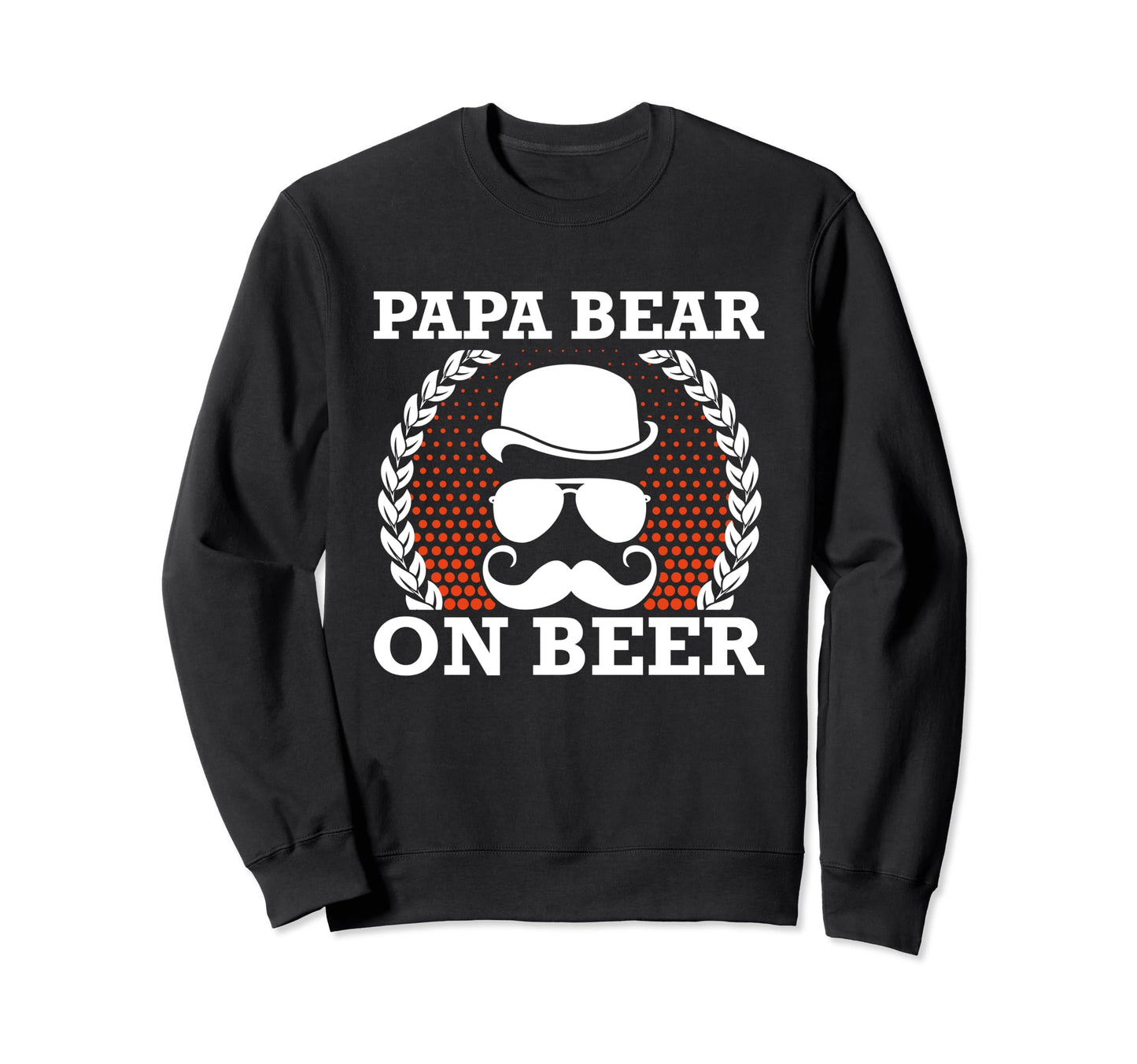 Papa Bear Beer Dad Beer Lover Sweatshirt - Streetwear Style for Adults - T-Shirt, Sweatshirt, Hoodie