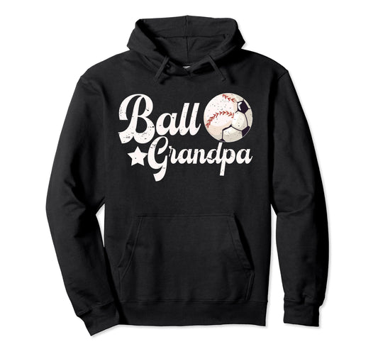 Ball Grandpa Proud Soccer Baseball Hoodie - Unique Graphic Men Women - T-Shirt, Sweatshirt, Hoodie