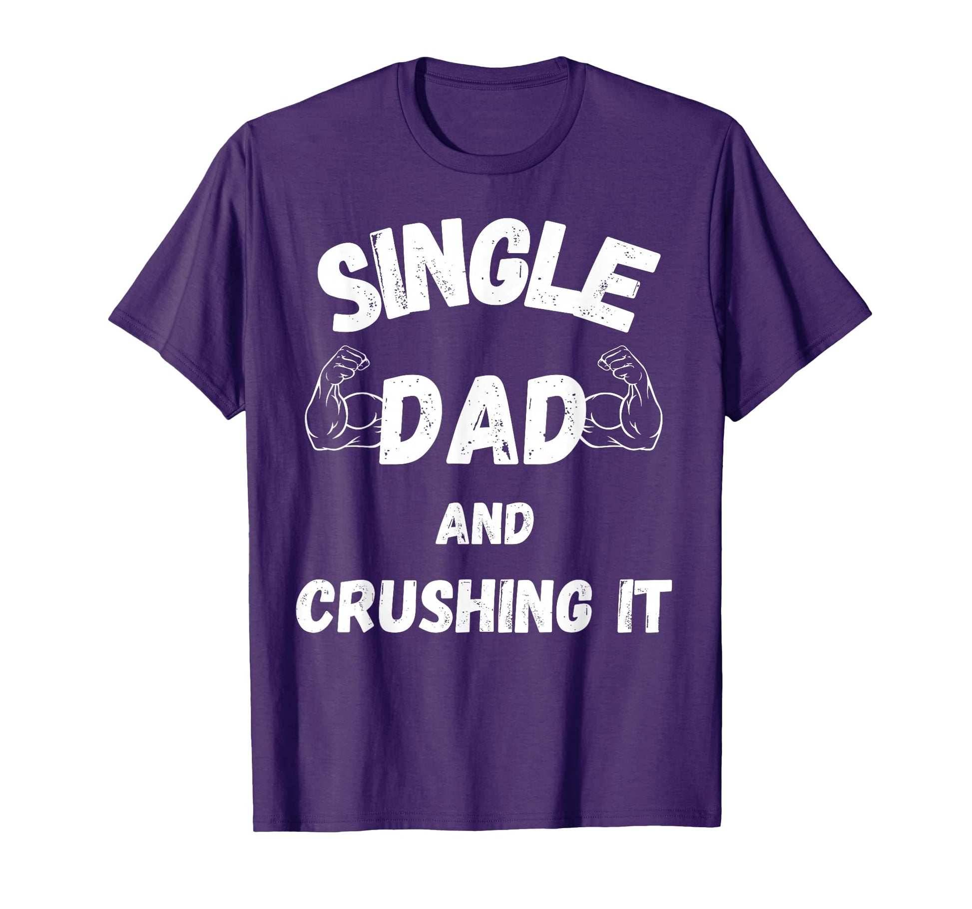 Single Dad Fathers Day T-Shirt - Fun Novelty Design for Adults - T-Shirt, Sweatshirt, Hoodie