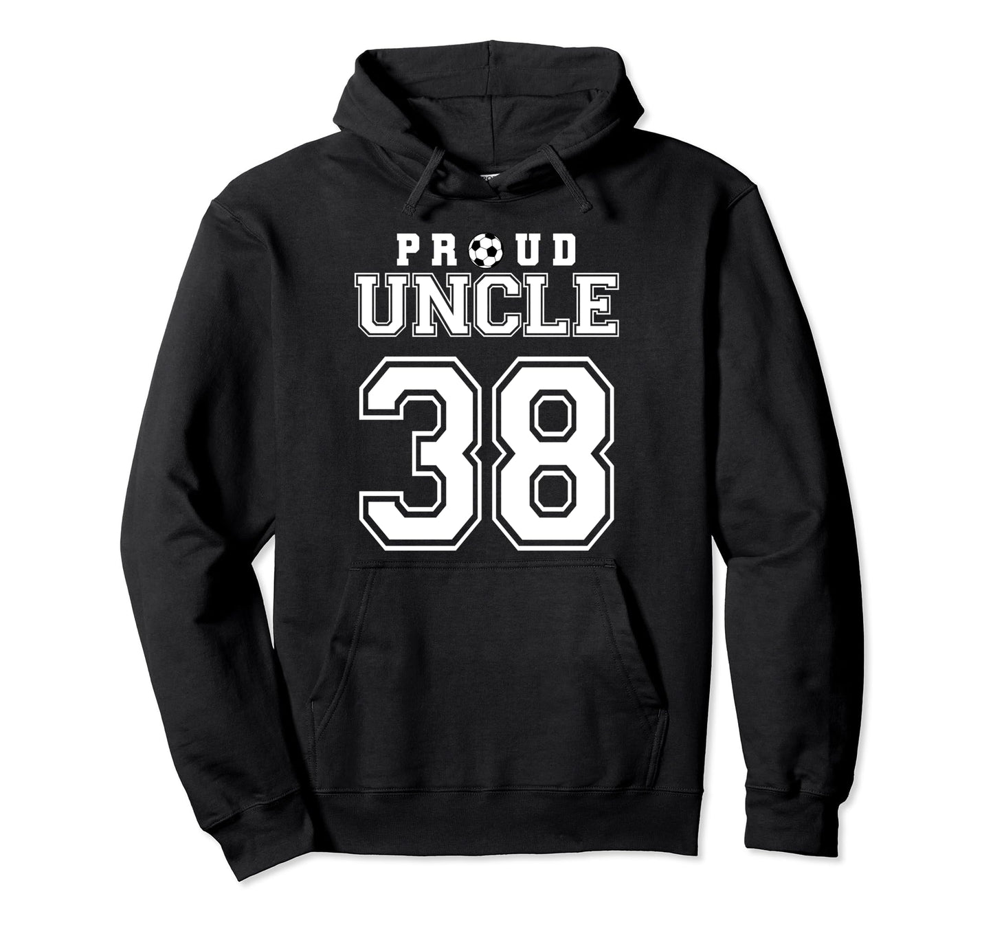 Number 38 Custom Proud Soccer Futbol Uncle Hoodie - Trendy Graphic Unisex - T-Shirt, Sweatshirt, Hoodie