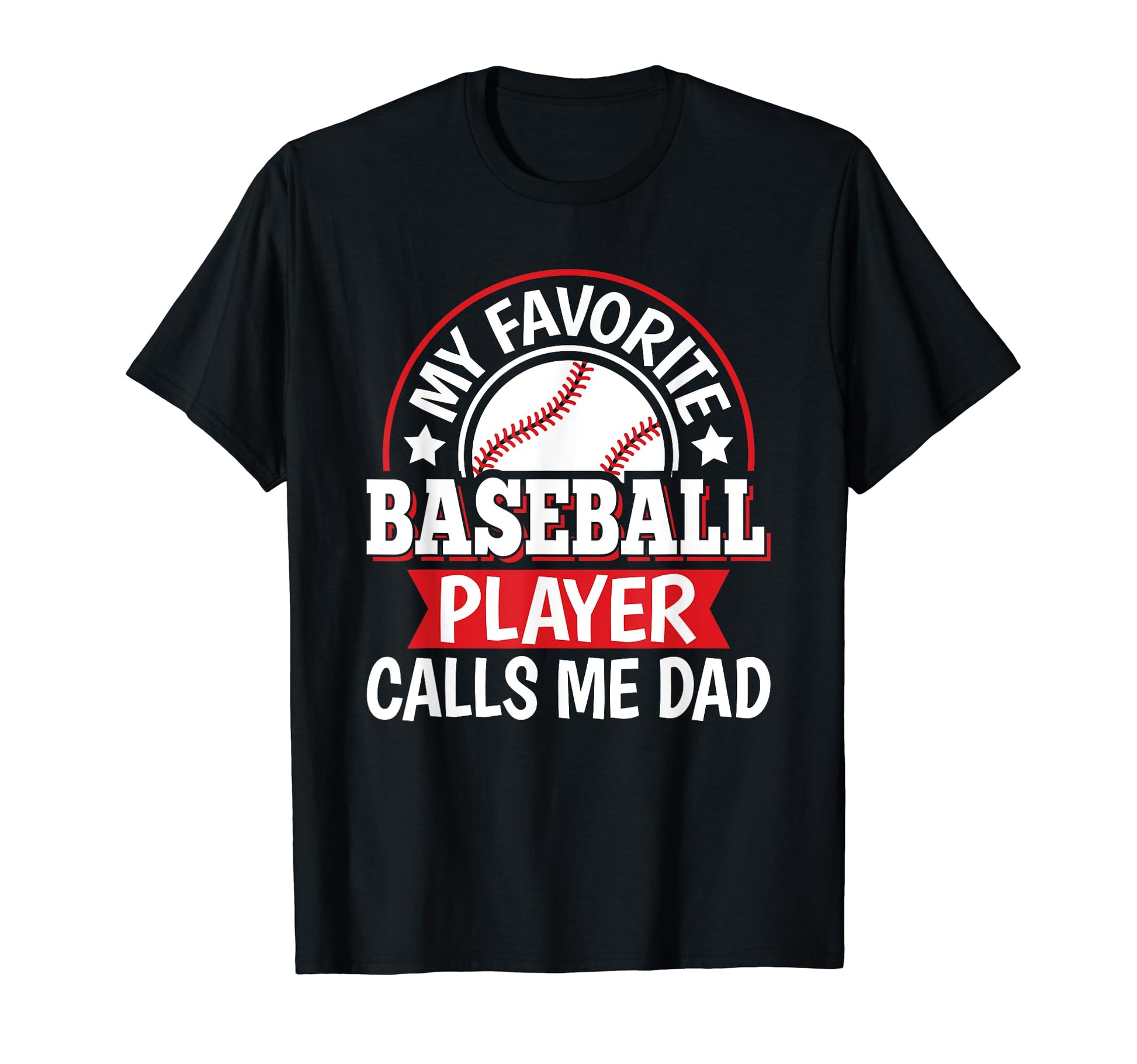 My Favorite Baseball Player Calls Me T-Shirt - Novelty Apparel Men Women - T-Shirt, Sweatshirt, Hoodie