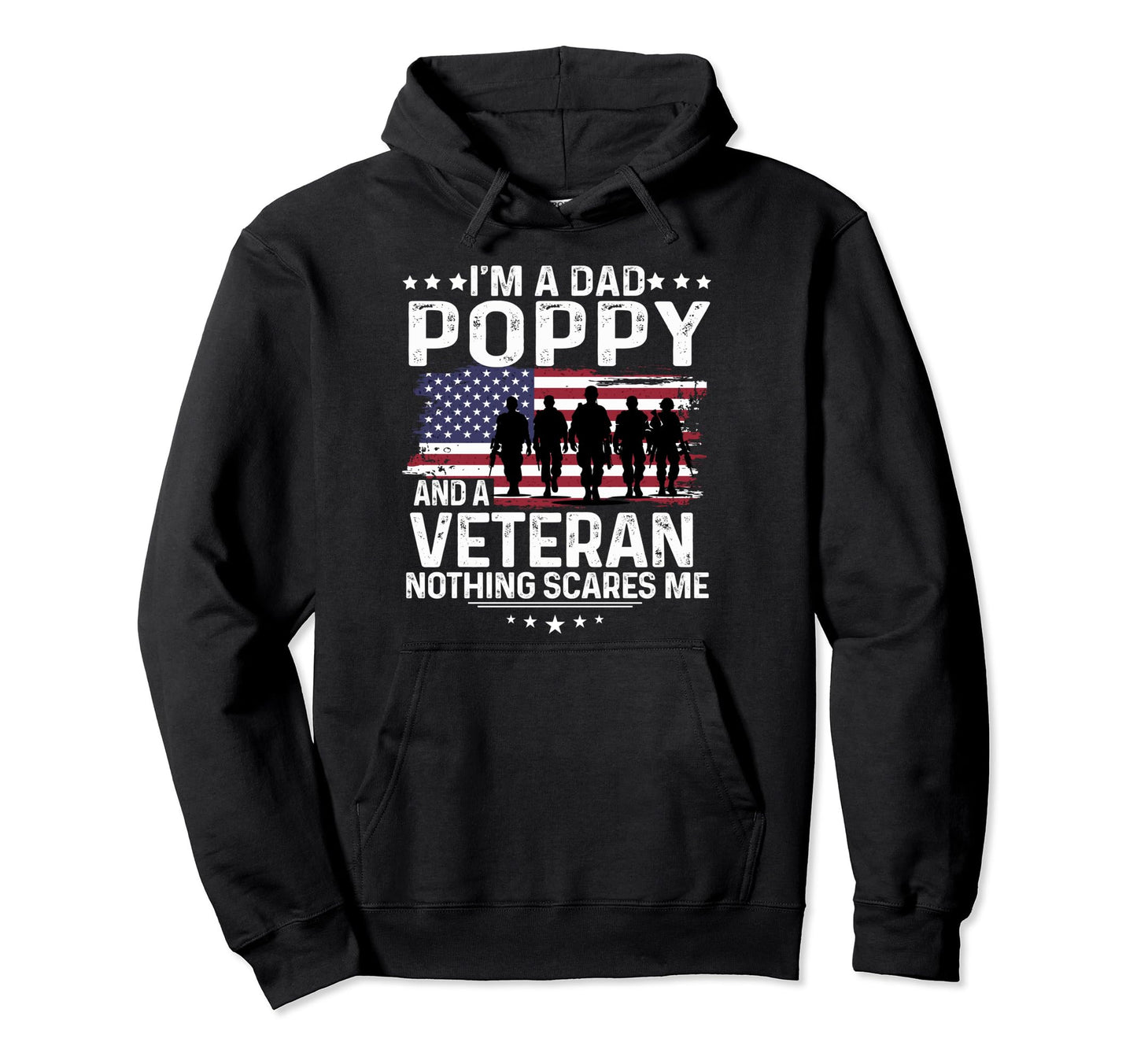 Dad Poppy Veteran Nothing Scares Hoodie - Casual Everyday Wear Men Women - T-Shirt, Sweatshirt, Hoodie