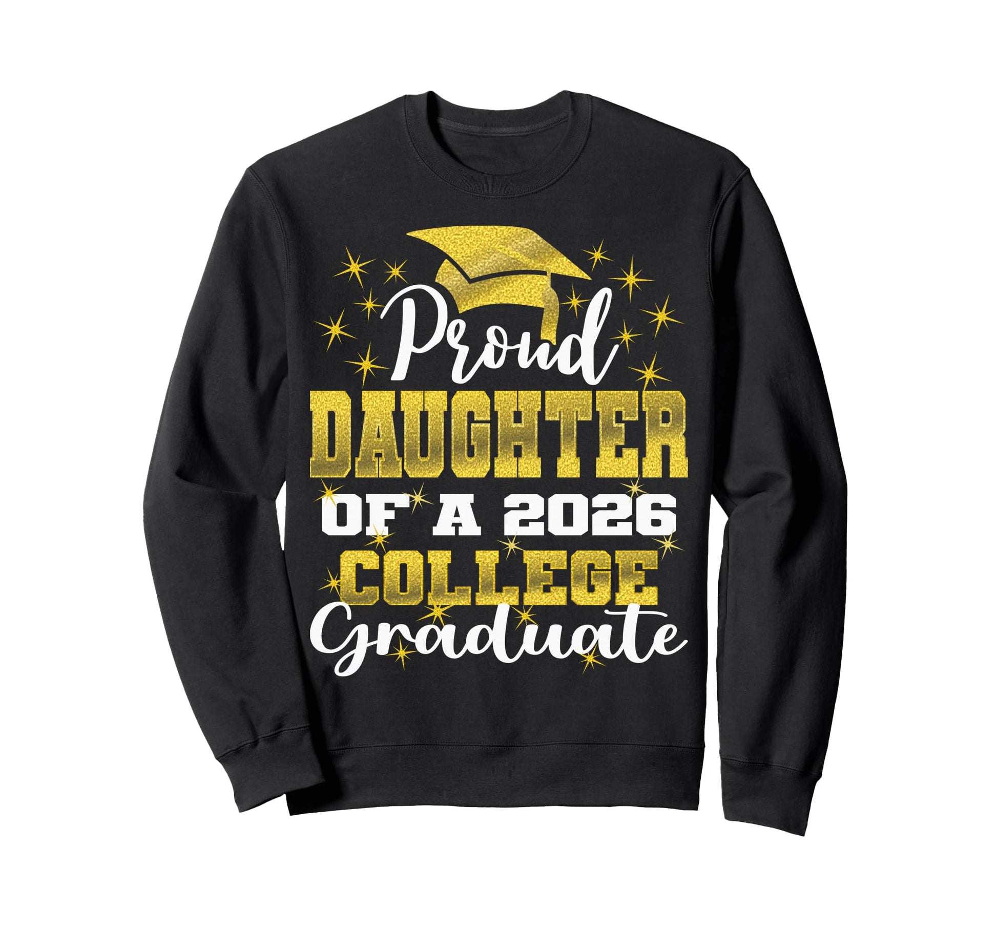 Proud Daughter 2026 College Sweatshirt - Casual Everyday Wear Men Women - T-Shirt, Sweatshirt, Hoodie
