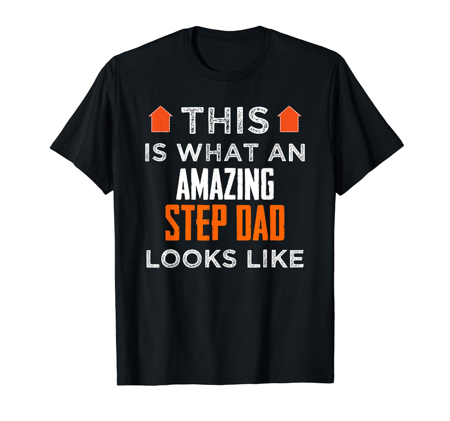 This Is What Amazing Step Dad Looks T-Shirt - Graphic Print for Adults - T-Shirt, Sweatshirt, Hoodie