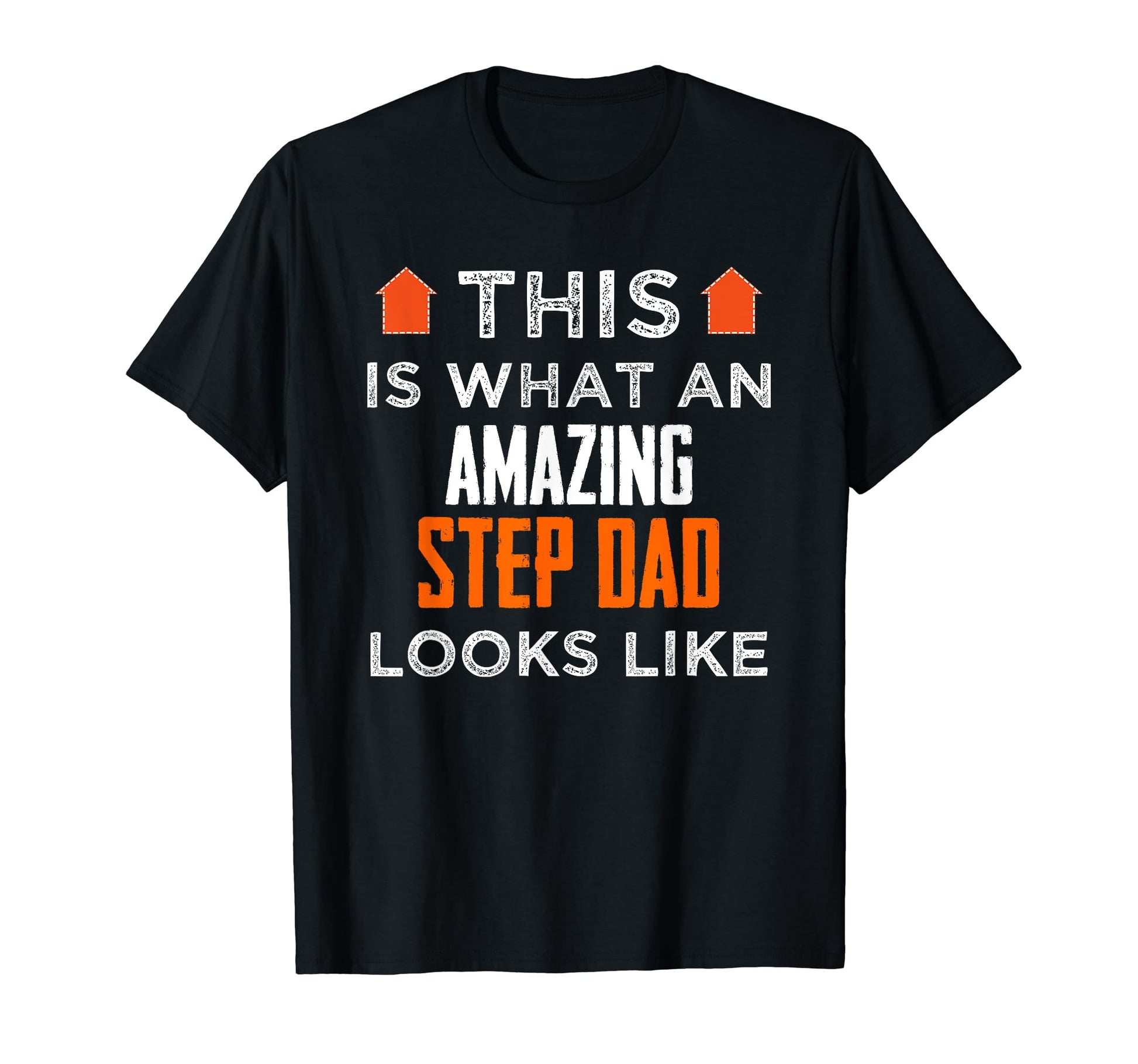 This Is What Amazing Step Dad Looks T-Shirt - Graphic Print for Adults - T-Shirt, Sweatshirt, Hoodie