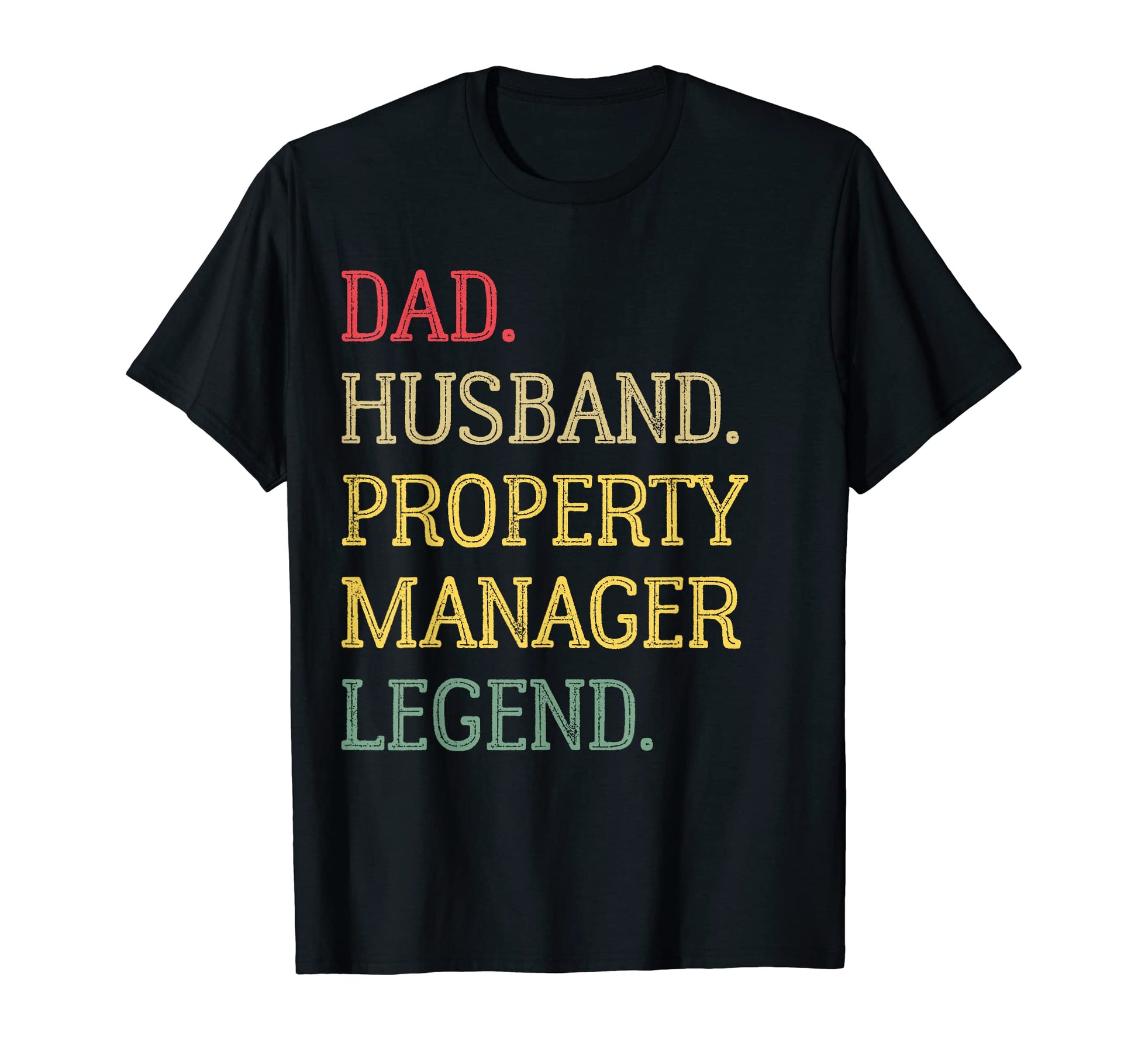 Dad Husband Property Manager Legend T-Shirt - Custom Art Print Men Women - T-Shirt, Sweatshirt, Hoodie
