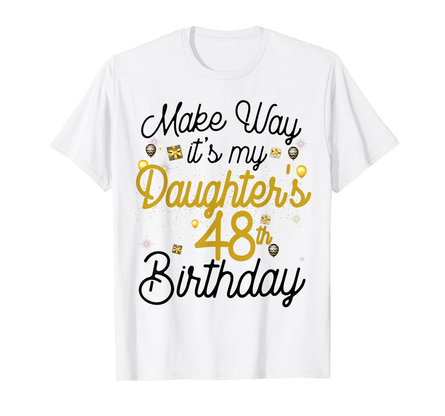 48 Year Old Birthday Its My T-Shirt - Casual Everyday Wear Men Women - T-Shirt, Sweatshirt, Hoodie