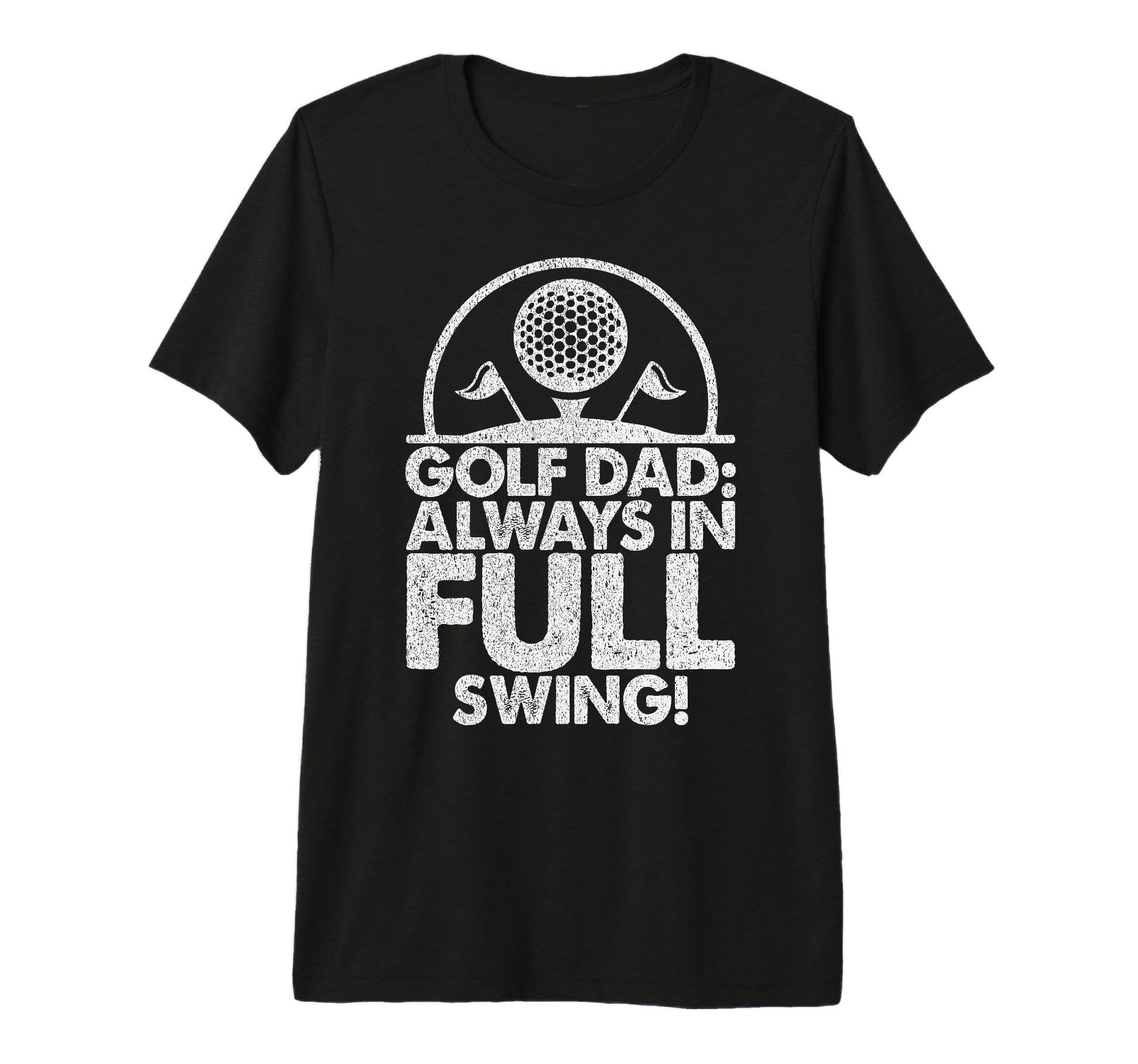 Golf Dad Always Full Swing Golf Dad T-Shirt - Aesthetic Graphic for Adults - T-Shirt, Sweatshirt, Hoodie