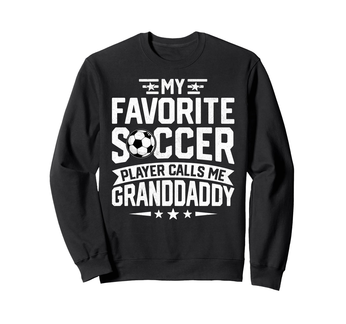 Soccer Player Call Me Granddaddy Sweatshirt - Novelty Apparel Men Women - T-Shirt, Sweatshirt, Hoodie
