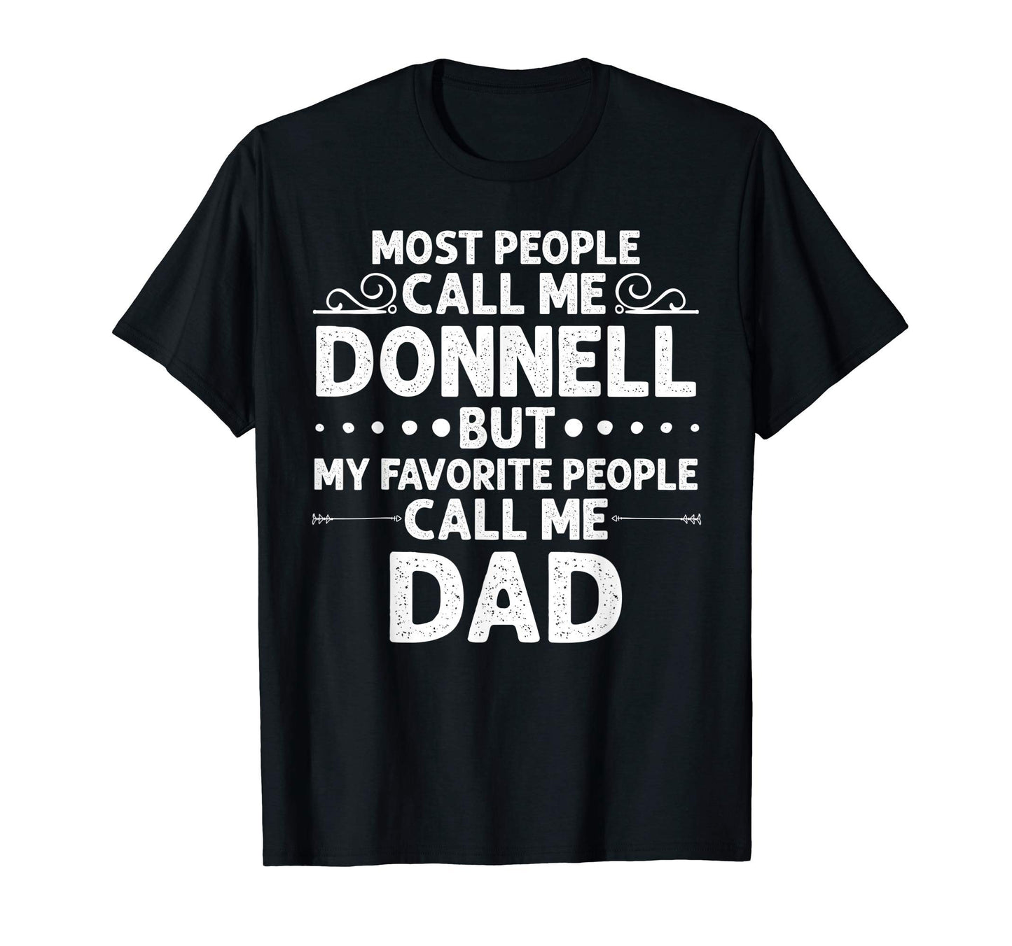 Donnell Gift Name Funny Fathers Day T-Shirt - Casual Everyday Wear Unisex - T-Shirt, Sweatshirt, Hoodie