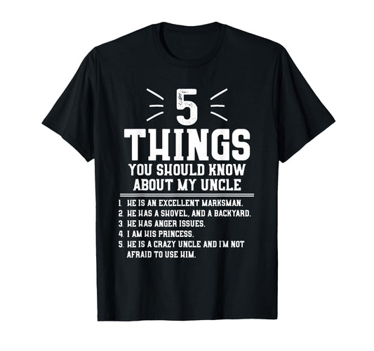 5 Things Should Know About My Uncle Niece T-Shirt - Unique Graphic Unisex - T-Shirt, Sweatshirt, Hoodie