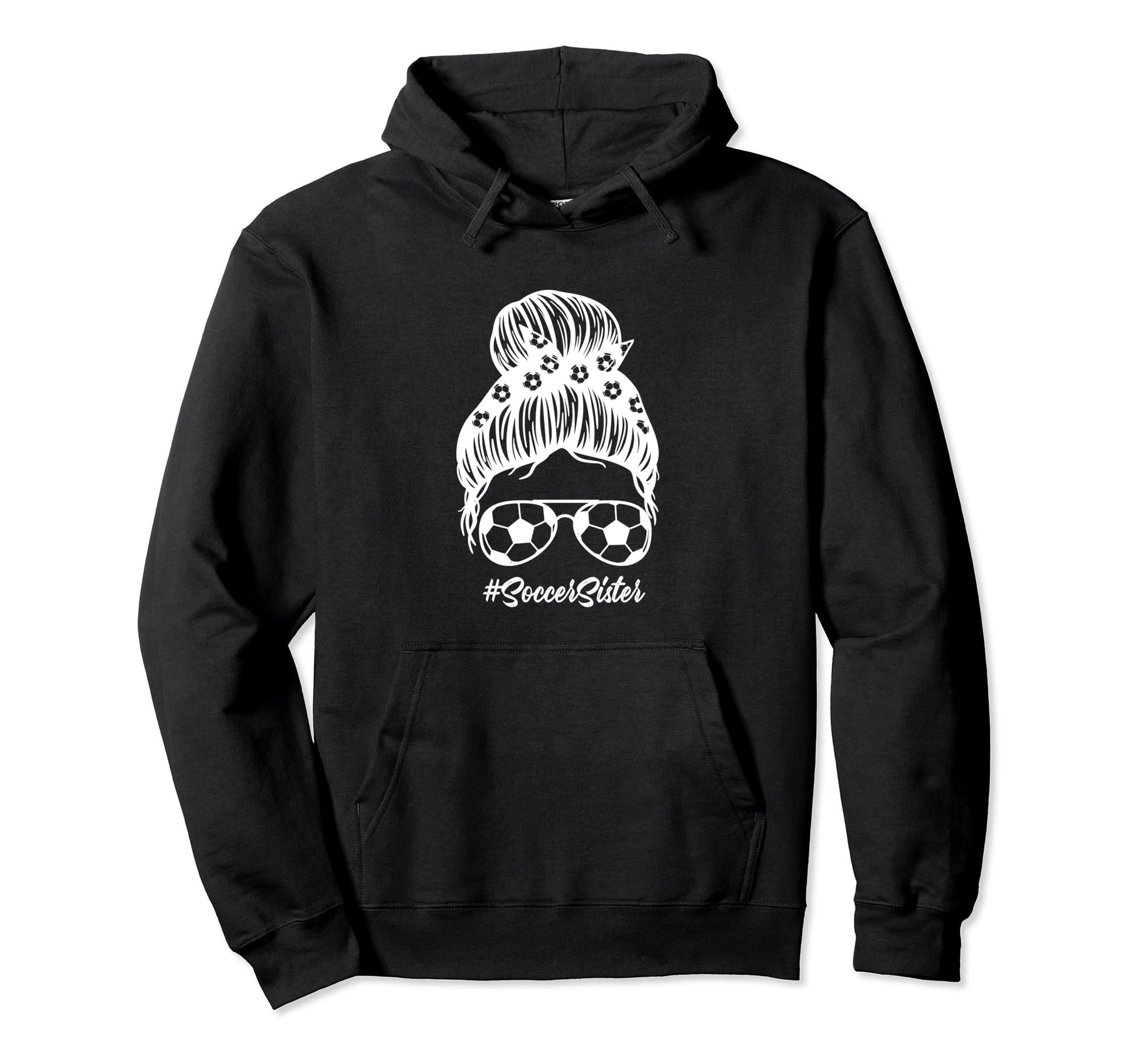 Soccer Sister Messy Bun Hair Soccer Hoodie - Novelty Apparel for Adults - T-Shirt, Sweatshirt, Hoodie