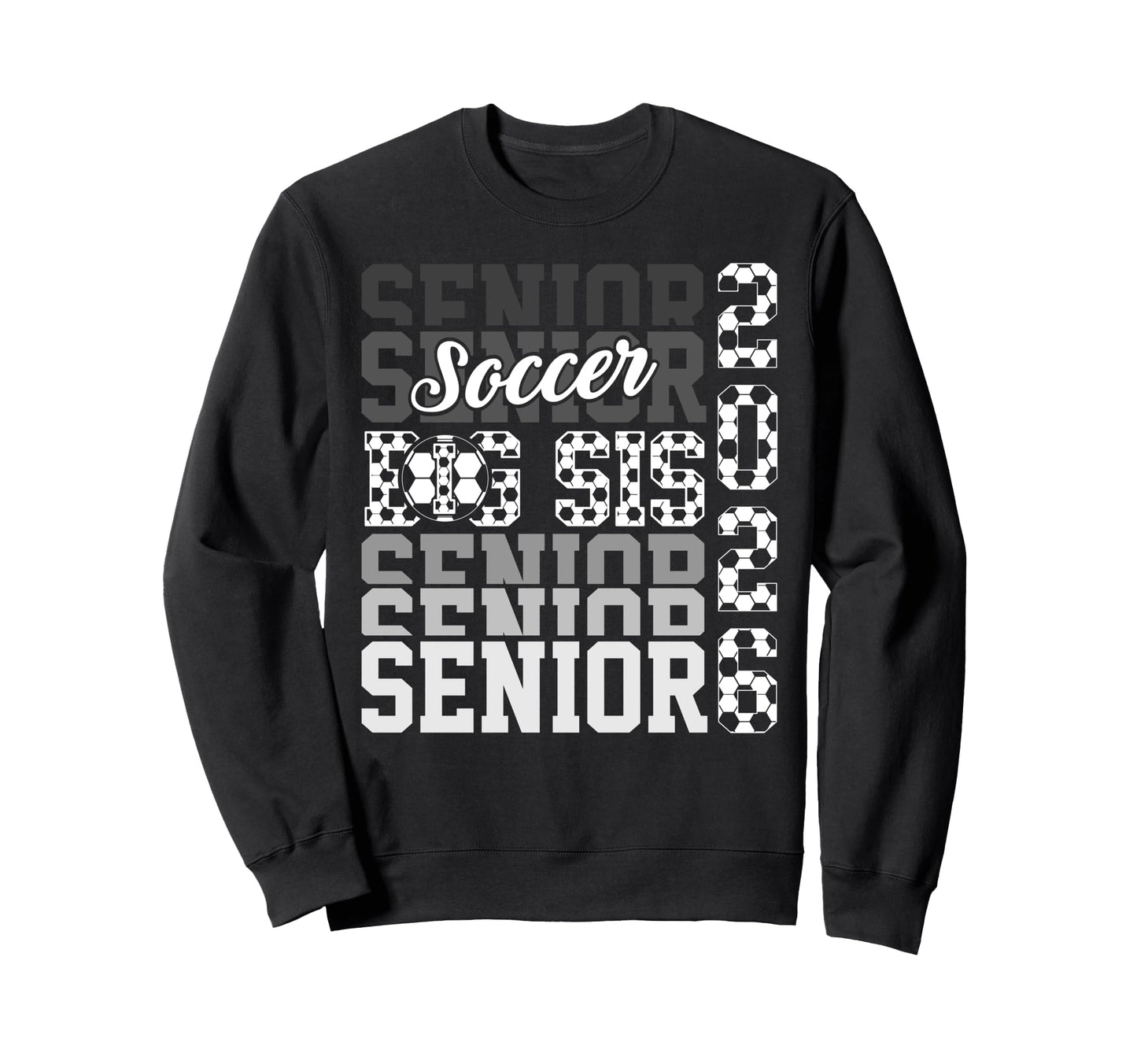 2026 Soccer Senior Big Sis Sweatshirt - Casual Everyday Wear Unisex - T-Shirt, Sweatshirt, Hoodie