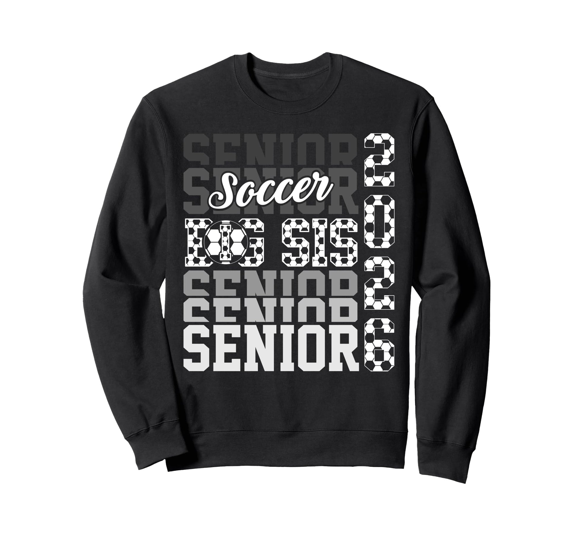 2026 Soccer Senior Big Sis Sweatshirt - Casual Everyday Wear Unisex - T-Shirt, Sweatshirt, Hoodie