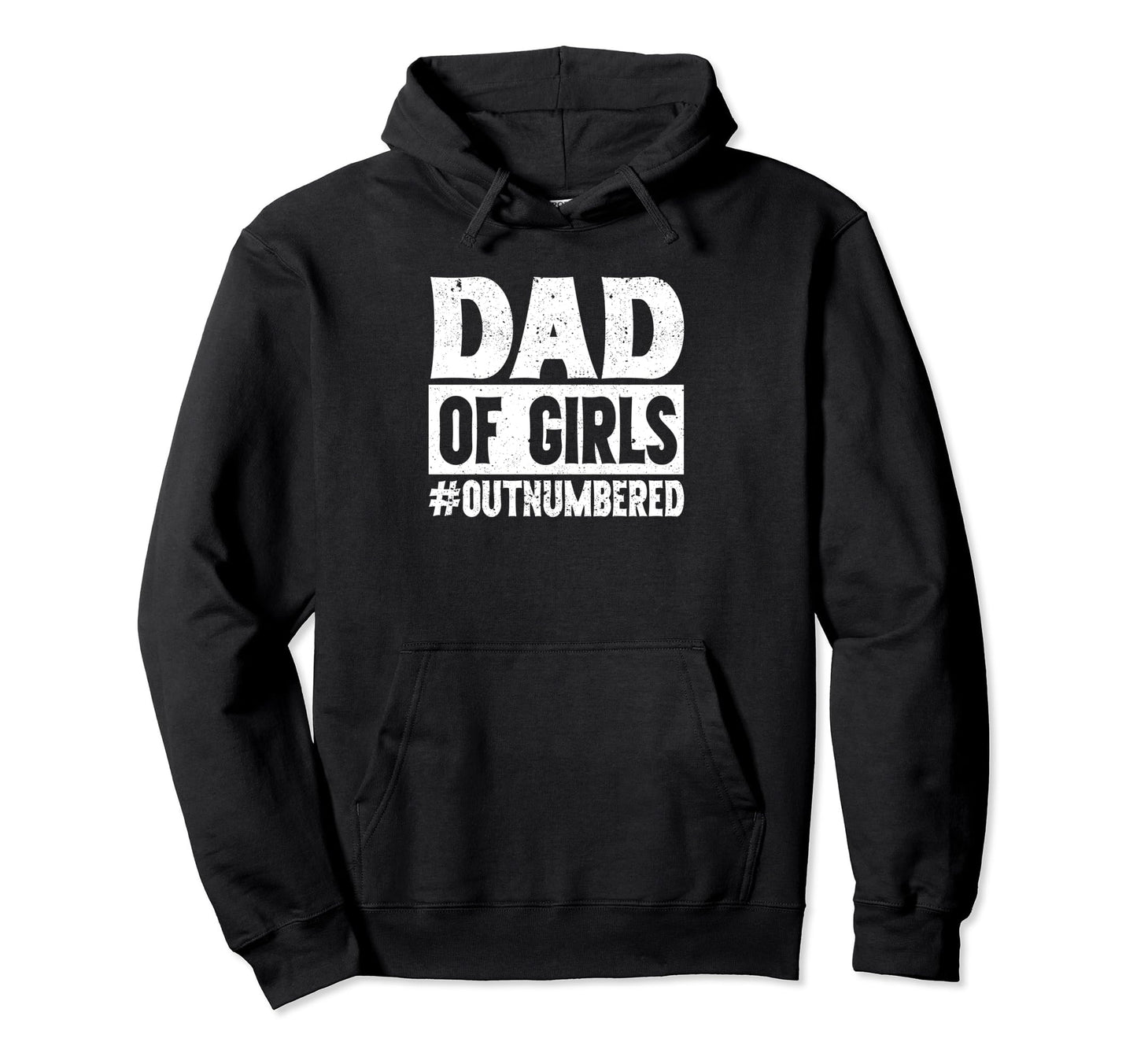 Dad Outnumbered Dads Father Funny Hoodie - Casual Everyday Wear Unisex - T-Shirt, Sweatshirt, Hoodie