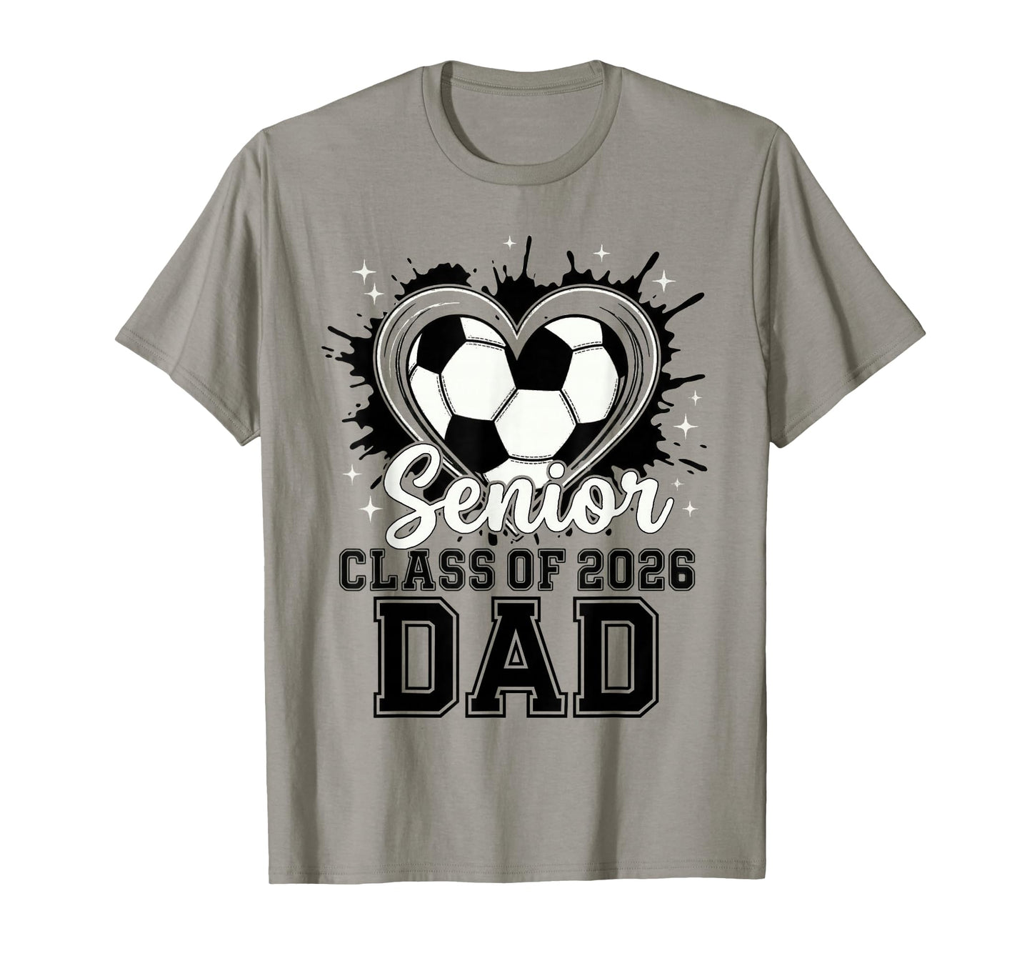 Senior Dad Class 2026 Soccer Drip T-Shirt - Casual Everyday Wear Unisex - T-Shirt, Sweatshirt, Hoodie