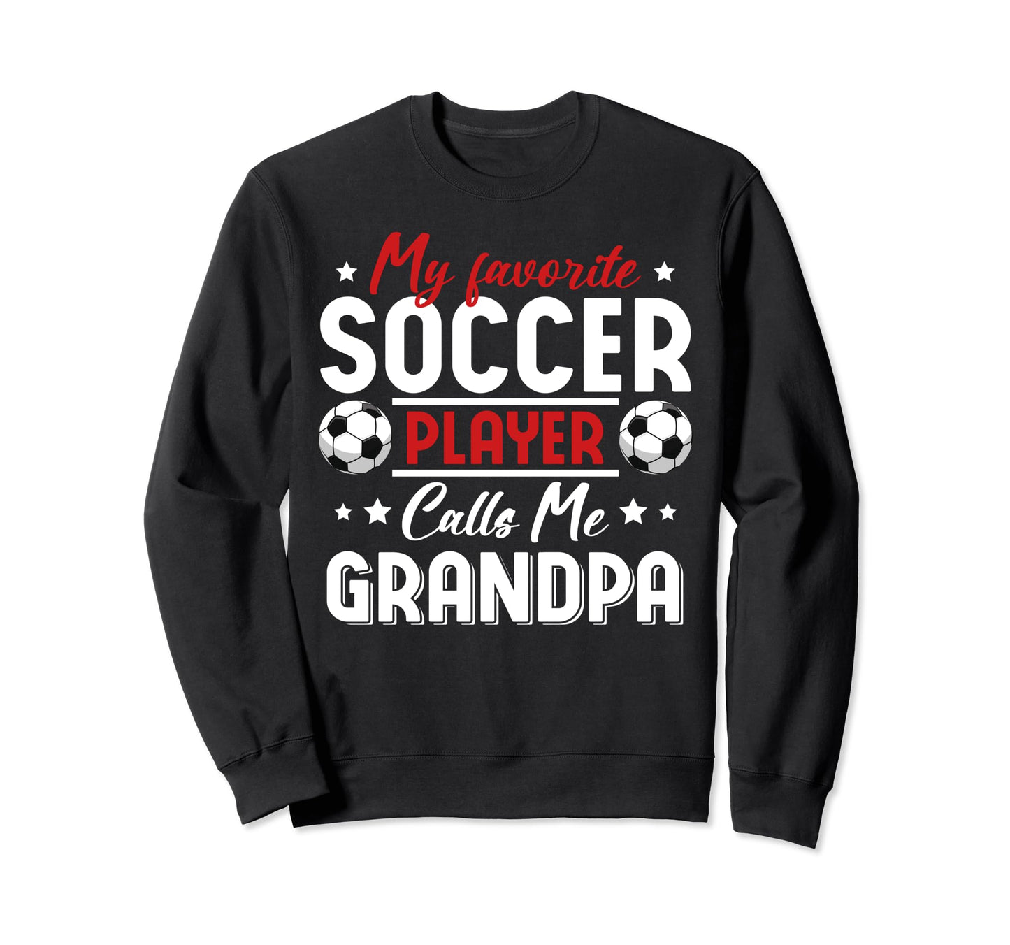 My Favorite Soccer Player Calls Me Sweatshirt - Unique Graphic Unisex - T-Shirt, Sweatshirt, Hoodie