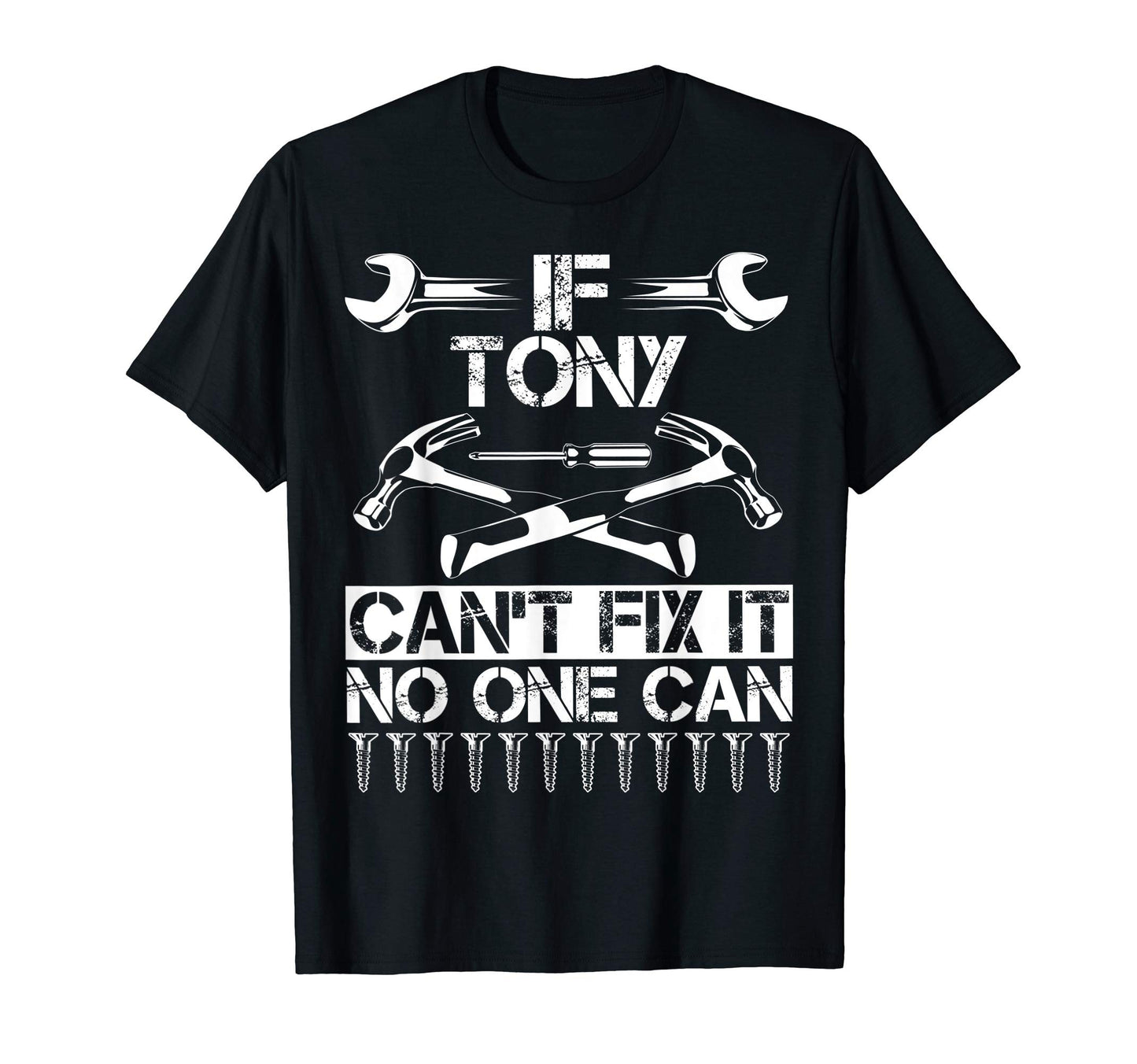 Tony Fix It Funny Birthday Personalized T-Shirt - Trendy Graphic Unisex - T-Shirt, Sweatshirt, Hoodie