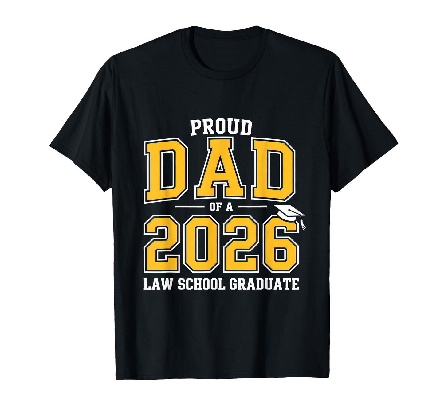 Proud Dad 2026 Law School Graduate T-Shirt - Trendy Graphic for Adults - T-Shirt, Sweatshirt, Hoodie