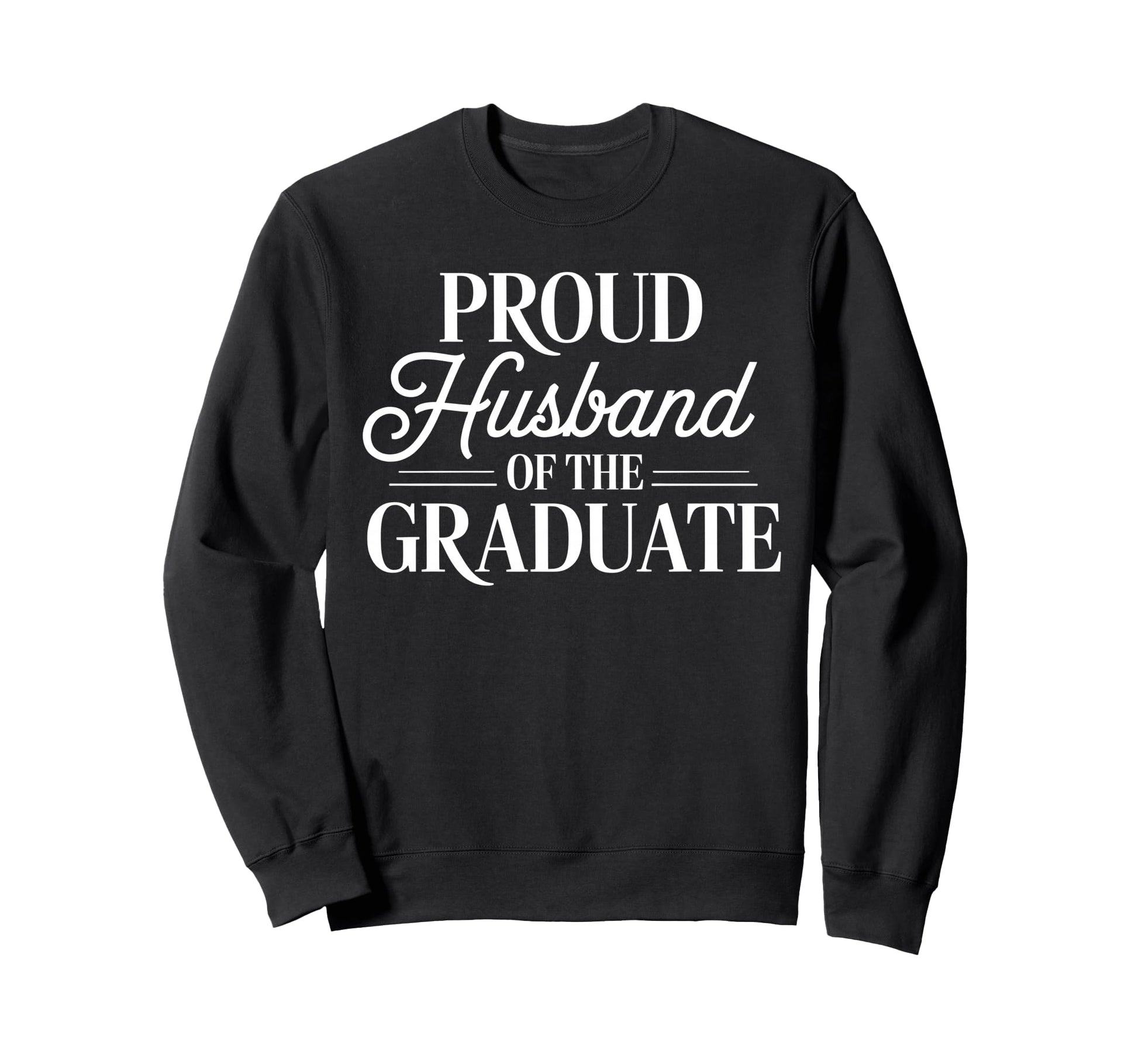 Proud Husband Graduate Couple School Sweatshirt - Trendy Graphic Unisex - T-Shirt, Sweatshirt, Hoodie