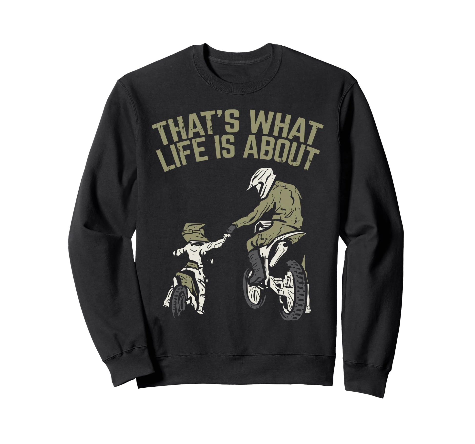 What Life Is About Father Son Dirt Bike Sweatshirt - Graphic Print Unisex - T-Shirt, Sweatshirt, Hoodie