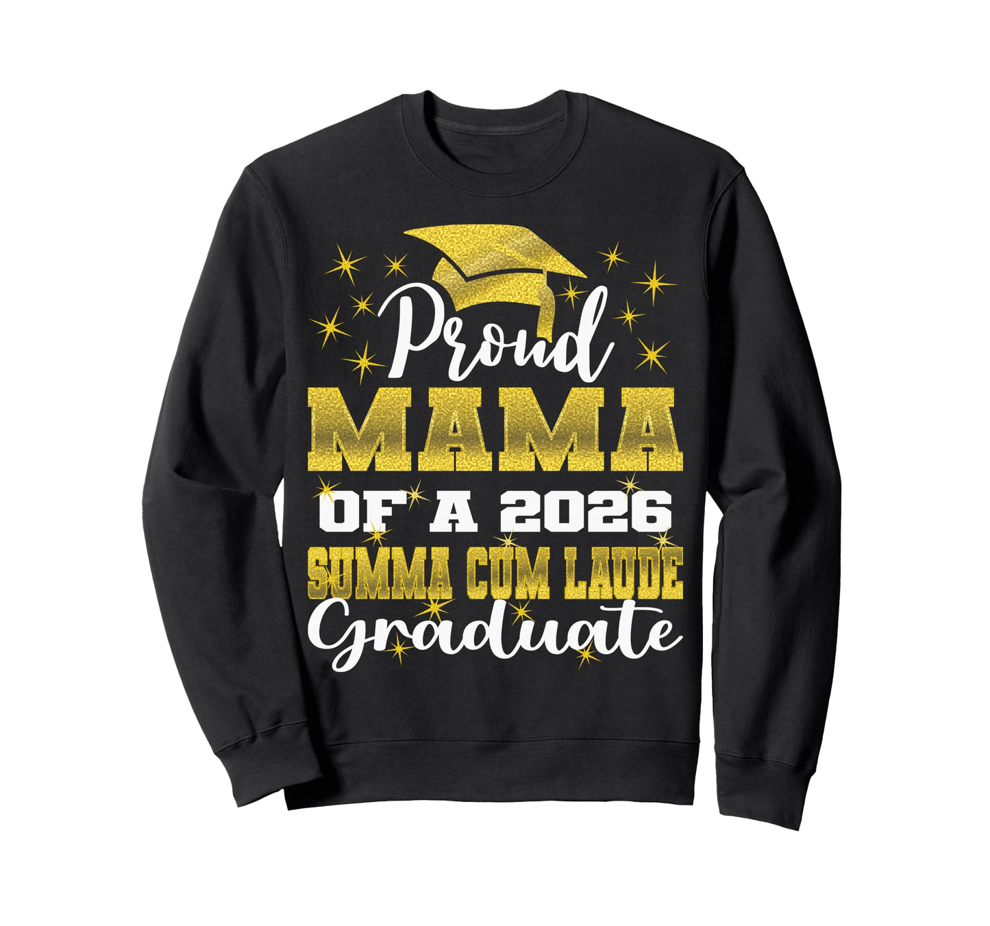 Proud Mama 2026 Summa Cum Laude Sweatshirt - Aesthetic Graphic Men Women - T-Shirt, Sweatshirt, Hoodie