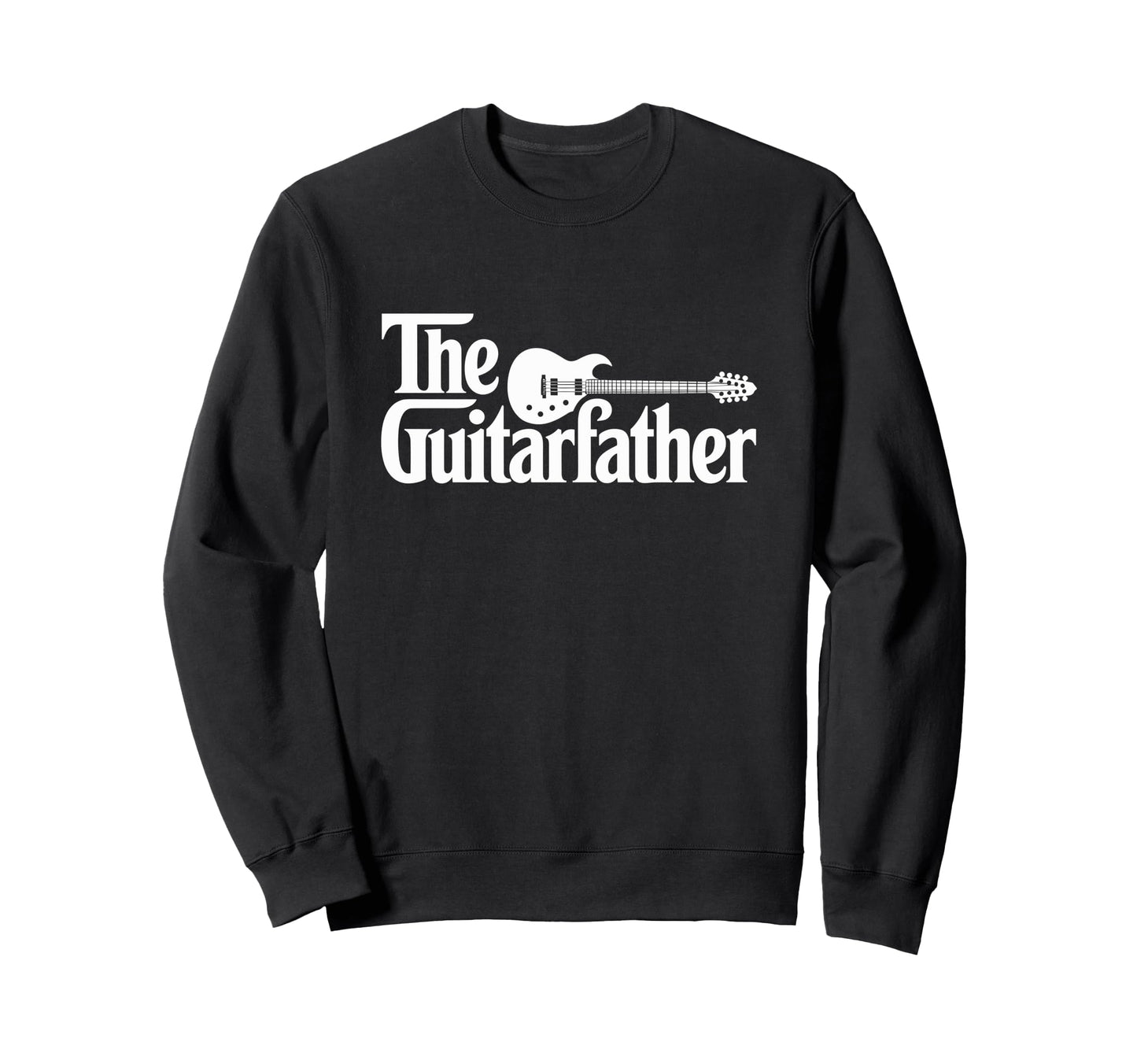 Guitar Father Musician Guitarist Dad Sweatshirt - Trendy Graphic Men Women - T-Shirt, Sweatshirt, Hoodie