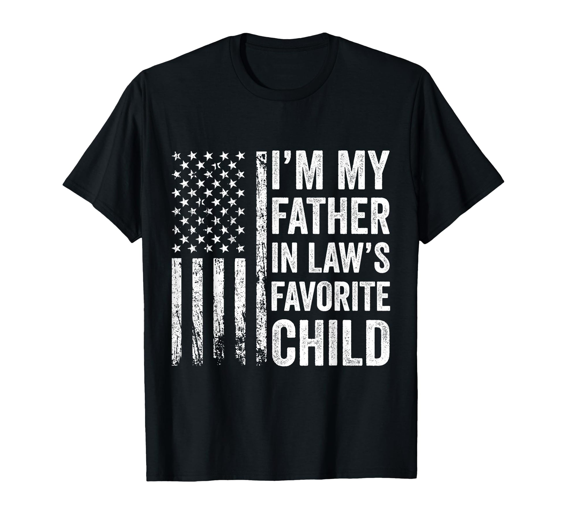 Im My Father Laws Favorite Child T-Shirt - Aesthetic Graphic Men Women - T-Shirt, Sweatshirt, Hoodie