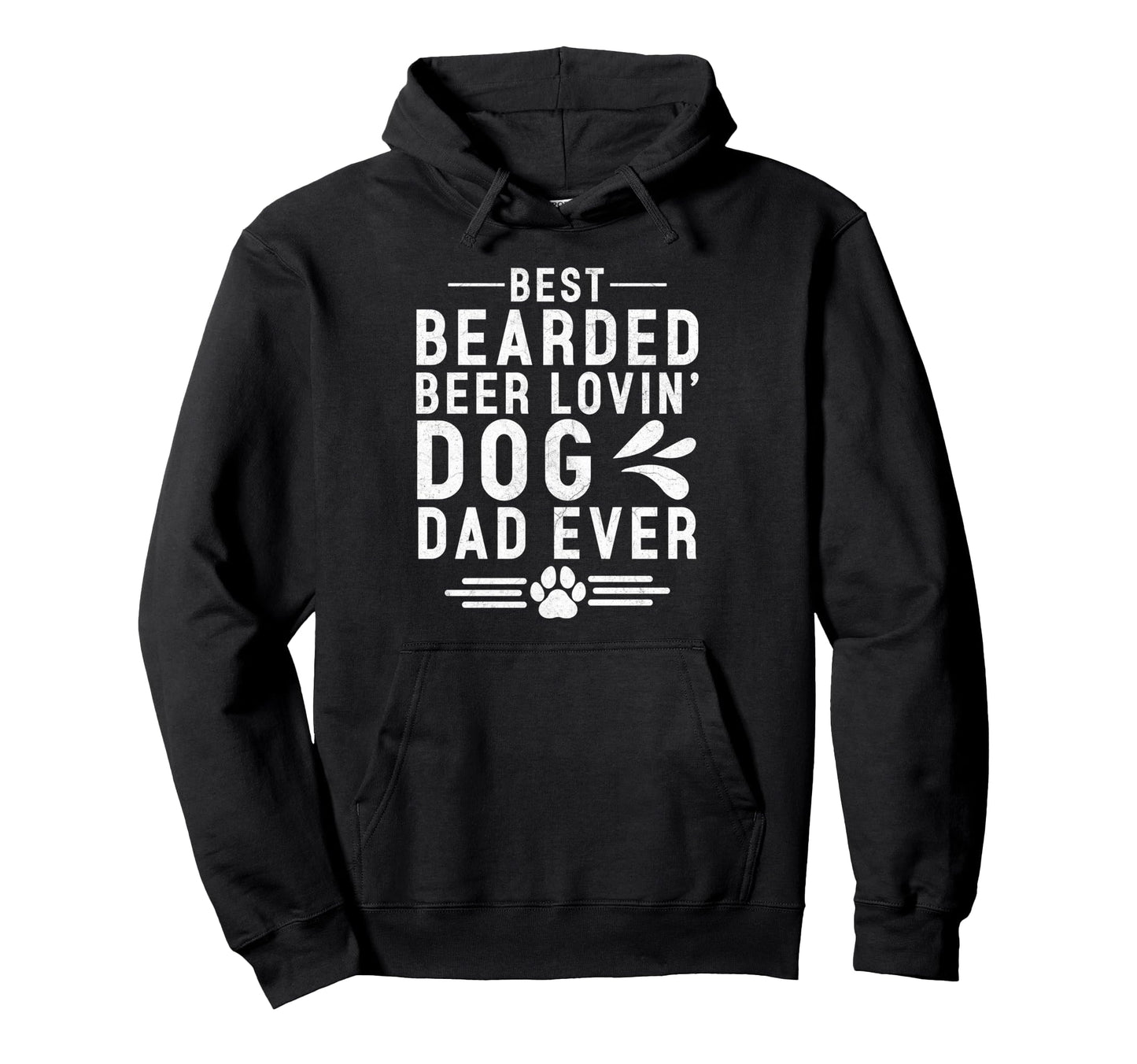 Best Bearded Beer Lovin Dog Dad Ever Hoodie - Streetwear Style Men Women - T-Shirt, Sweatshirt, Hoodie
