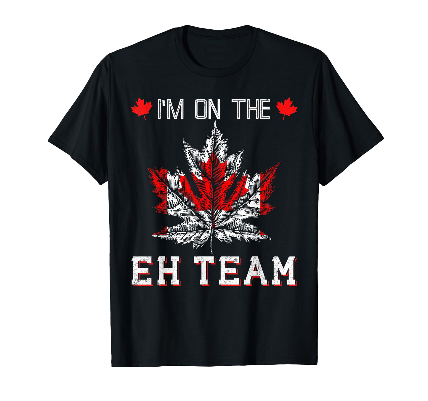 Canadian Flag Im Eh Team Sports T-Shirt - Trendy Graphic Unisex - T-Shirt, Sweatshirt, Hoodie