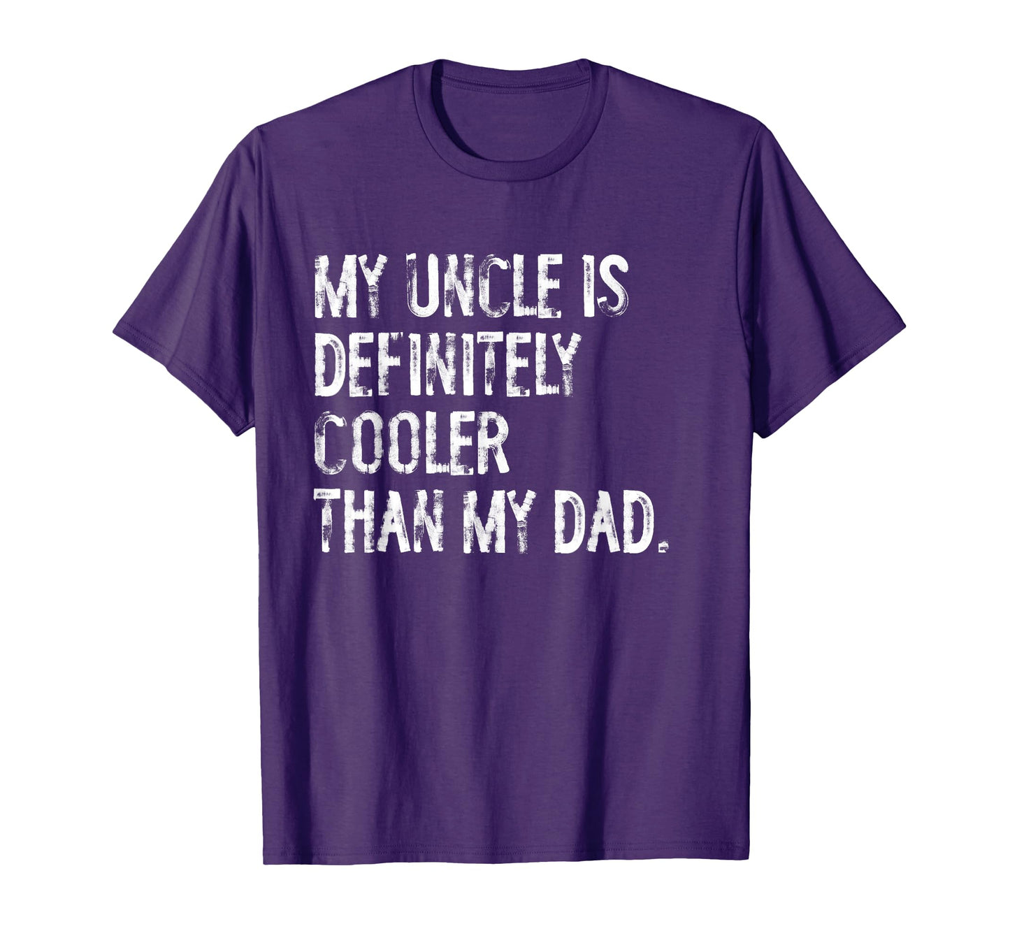 My Uncle Is Definitely Cooler Than My T-Shirt - Aesthetic Graphic Unisex - T-Shirt, Sweatshirt, Hoodie