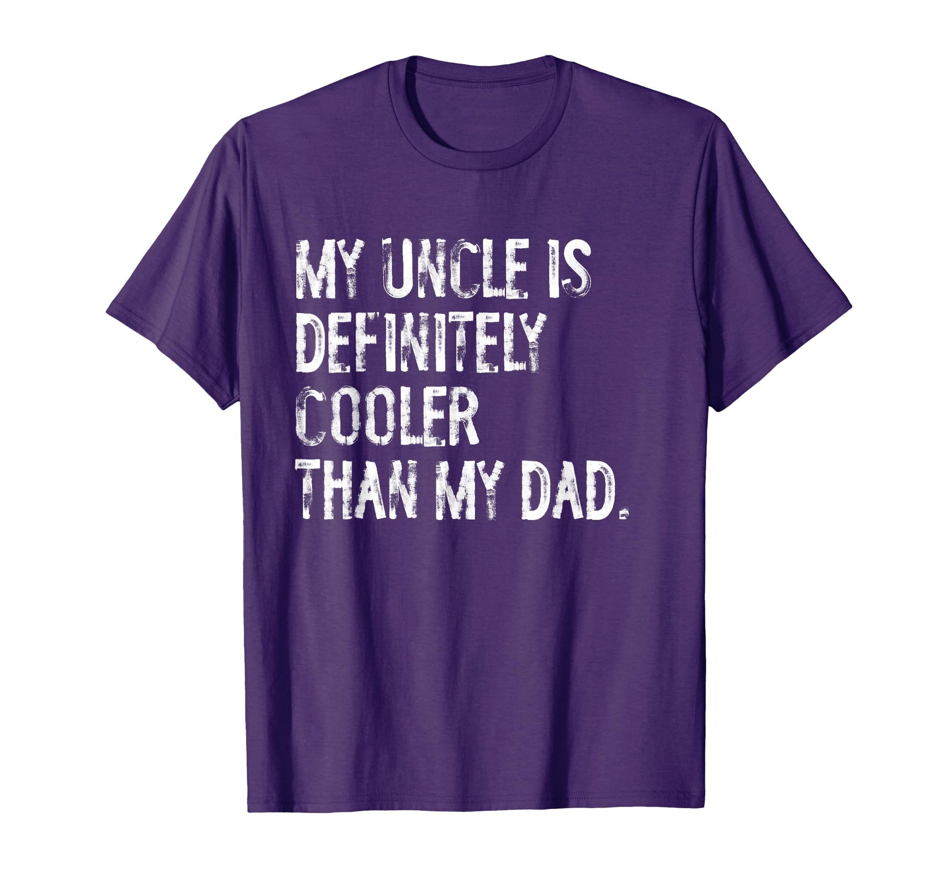 My Uncle Is Definitely Cooler Than My T-Shirt - Aesthetic Graphic Unisex - T-Shirt, Sweatshirt, Hoodie