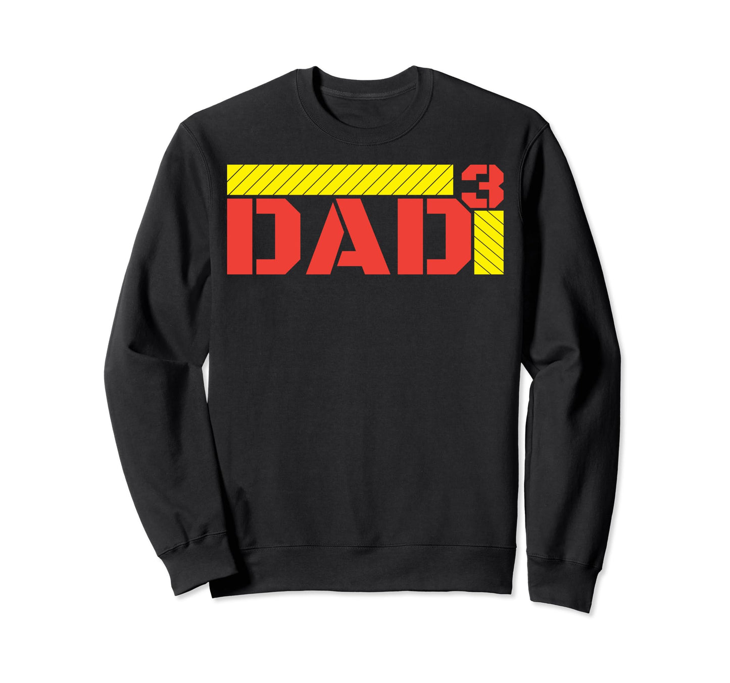 Dad3 3Rd Time Dads Dad 3 Dad Three Sweatshirt - Novelty Apparel for Adults - T-Shirt, Sweatshirt, Hoodie