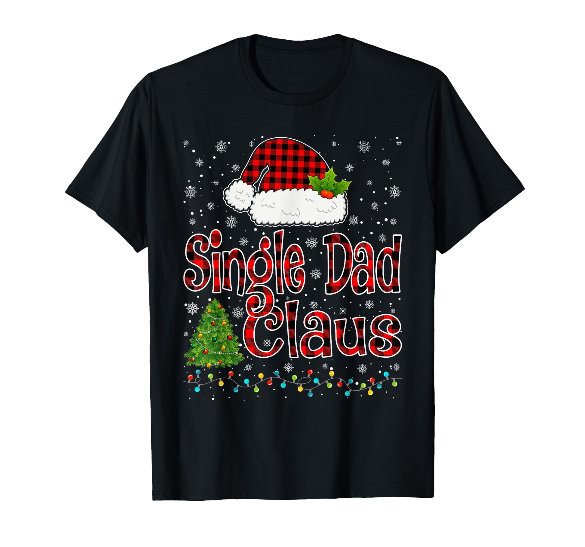 Funny Single Dad Claus Lights Pajama T-Shirt - Casual Everyday Wear Unisex - T-Shirt, Sweatshirt, Hoodie